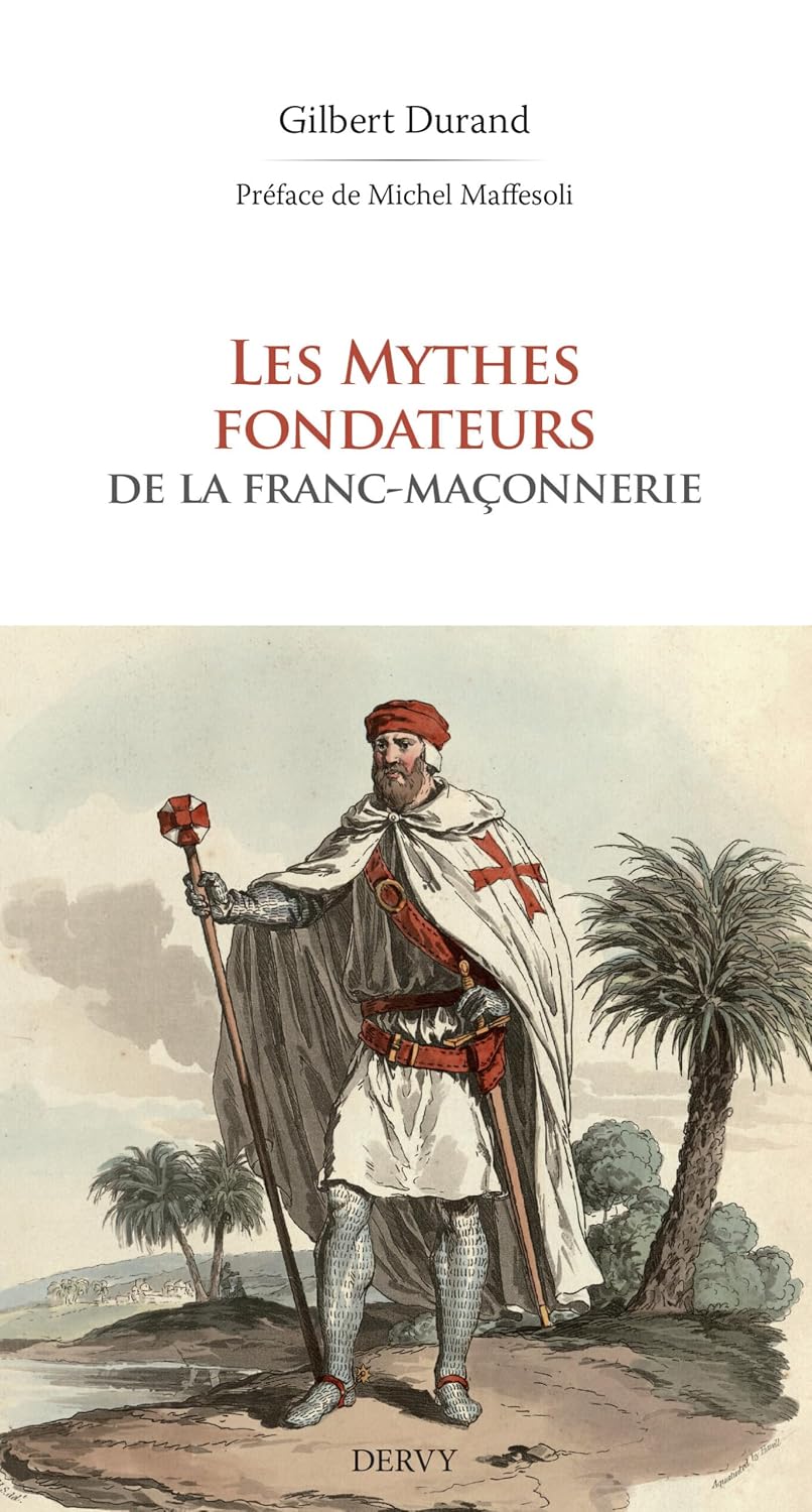 Les Mythes fondateurs de la franc-maçonnerie (French Edition)