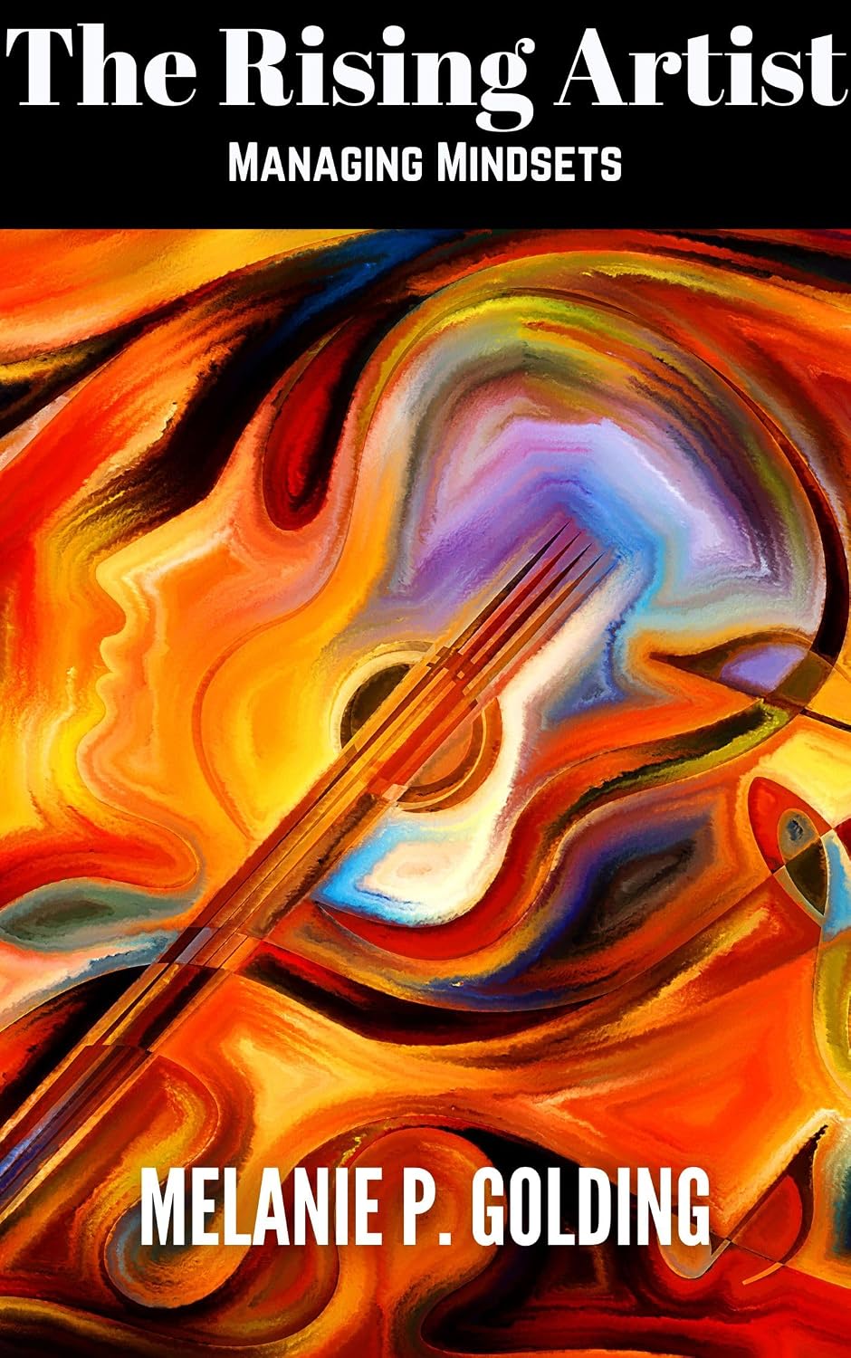 The Rising Artist: Managing Mindsets - Kindle edition by Padron Golding ...