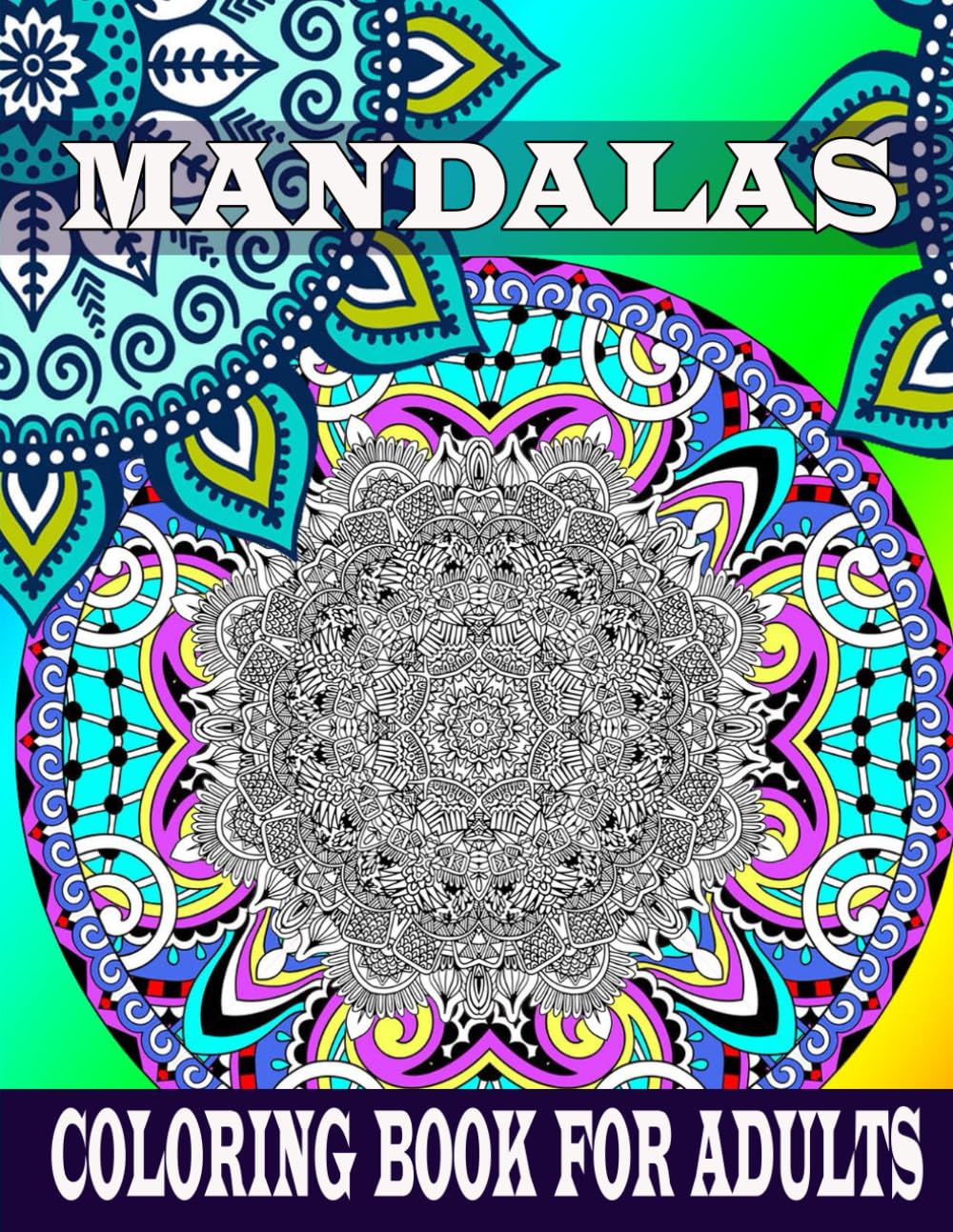 Mandalas Coloring Book For adults: Stress Relieving Mandala Style Patterns with Fun, Easy, and Relaxing Coloring Pages