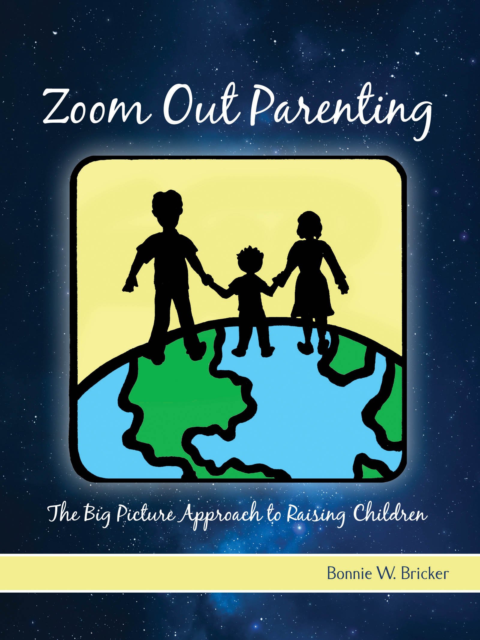 Zoom Out Parenting: The Big Picture Approach to Raising Children
