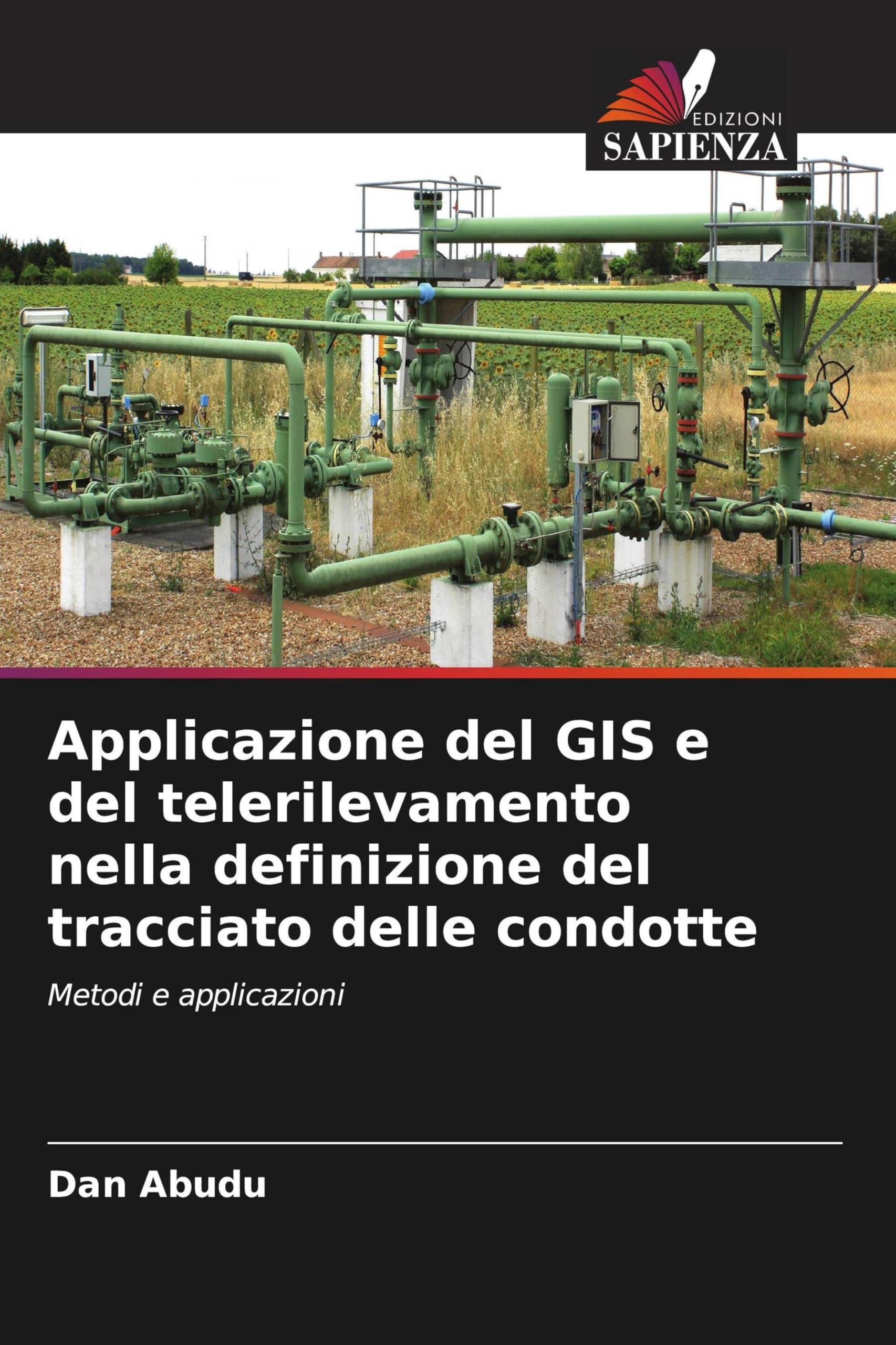 Applicazione del GIS e del telerilevamento nella definizione del tracciato delle condotte: Metodi e applicazioni