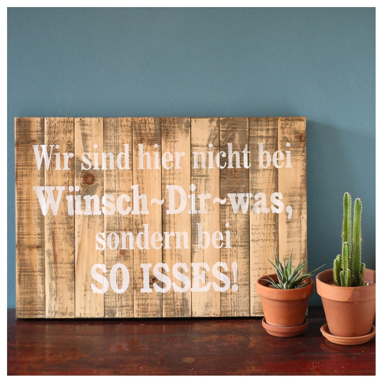 Wood Sign - Wir sind hier nicht bei...