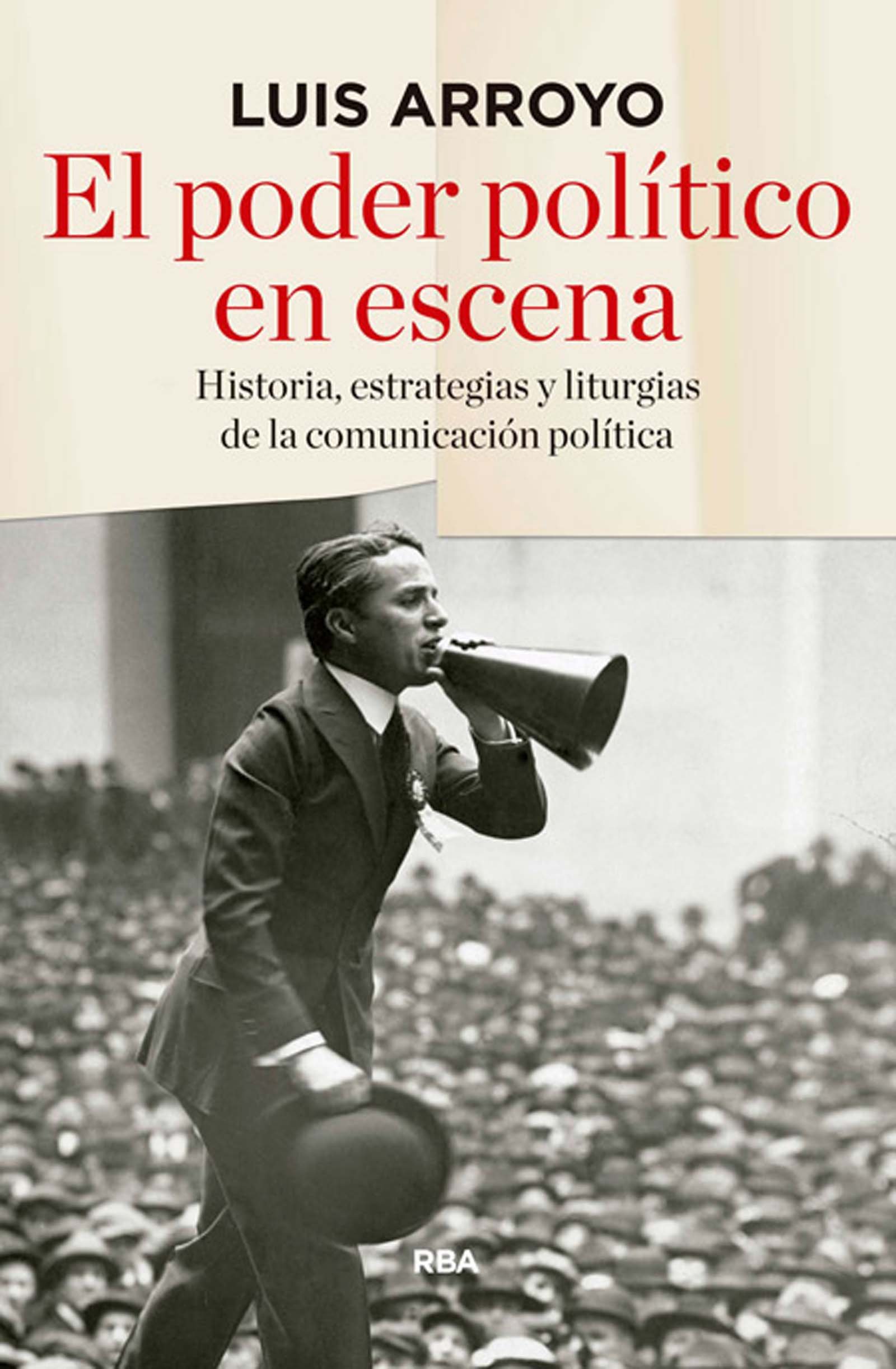 El poder político en escena (Ensayo y Biografía)