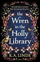 Cover of The Wren in the Holly Library: The No. 1 Sunday Times Bestseller and start of an addictive Urban Romantasy Series (The Oak & Holly Cycle)