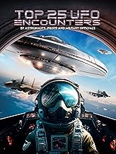 The Top 25 UFO Encounters by Astronauts, Pilots, and Military Officials