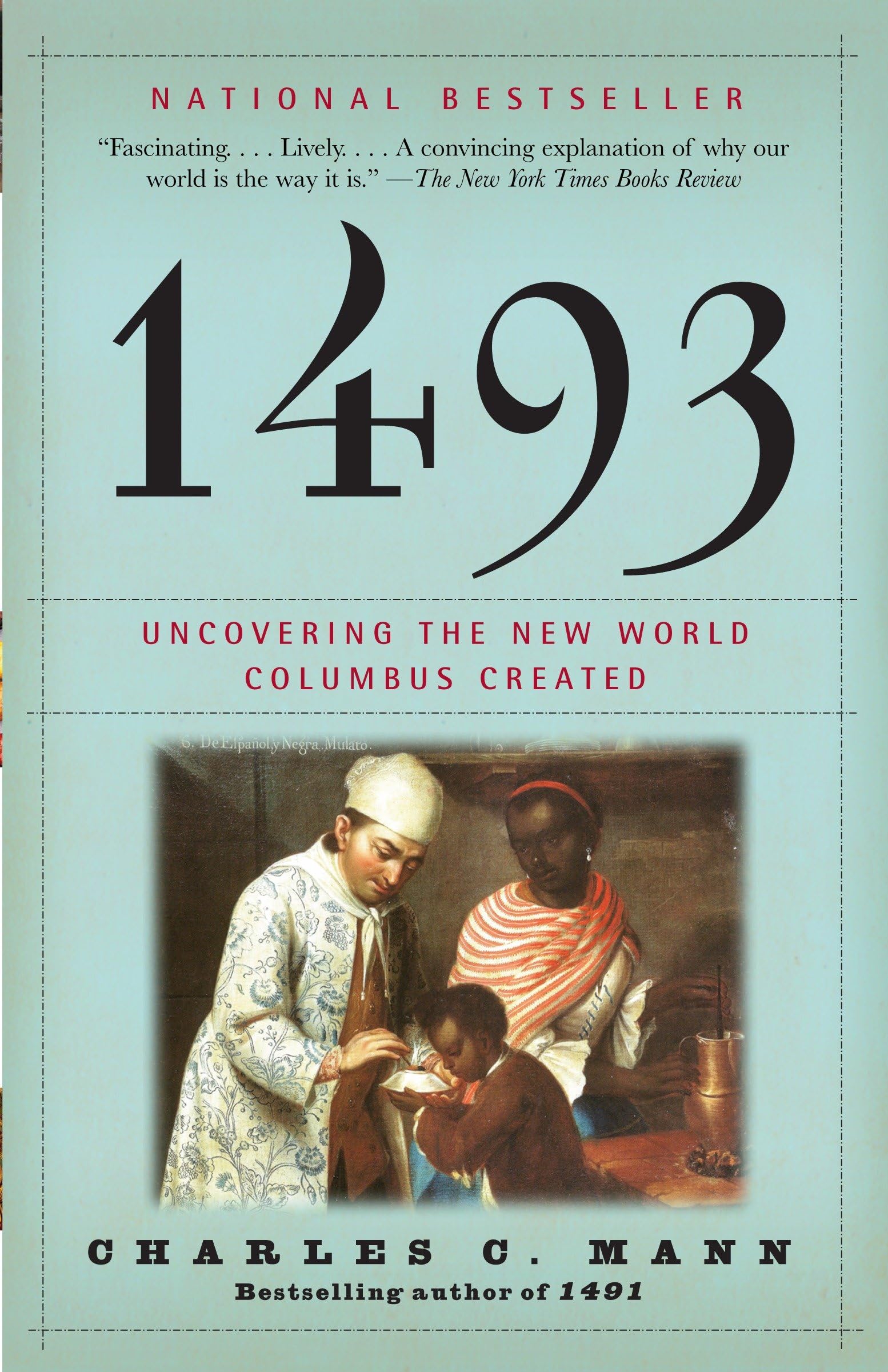 1493: Uncovering the New World Columbus Created Paperback – Illustrated, 24 July 2012