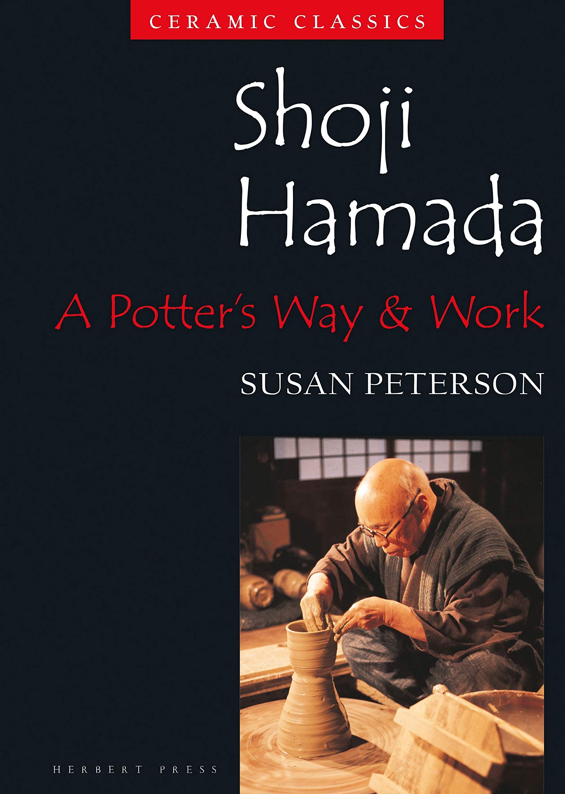 Herbert Press Shoji Hamada: A Potter's Way and Work