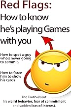 Red Flags: How to know he’s playing games with you