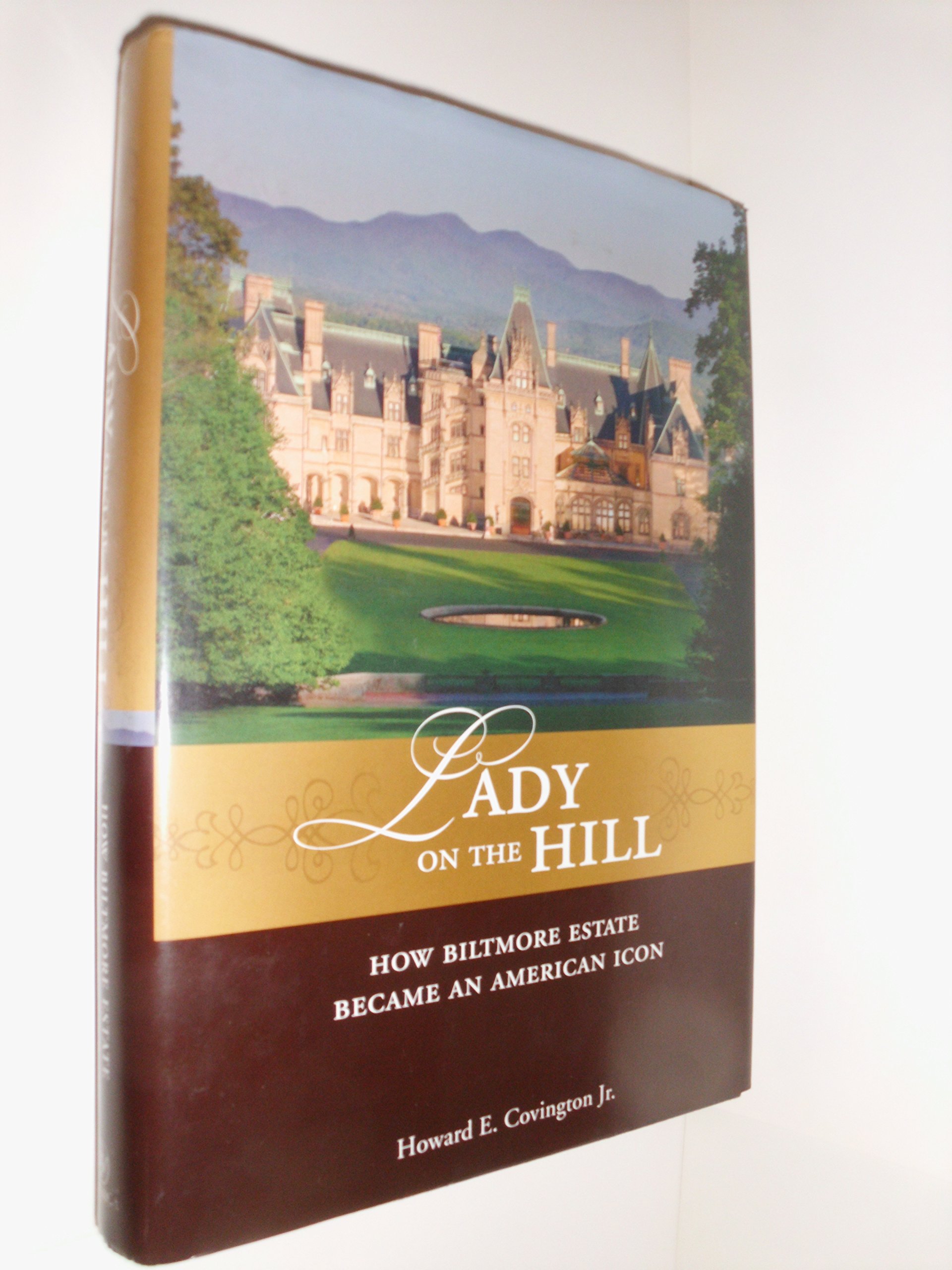 Lady on the Hill: How Biltmore Estate Became an American Icon Hardcover – Import, 21 April 2006