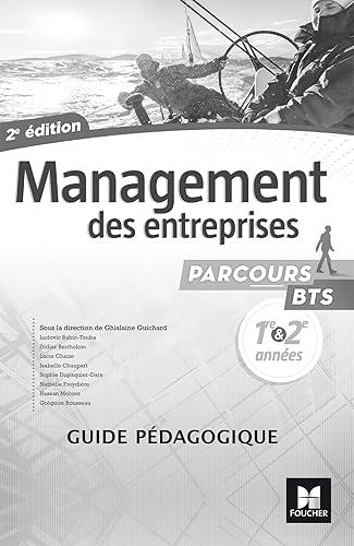 Parcours - MANAGEMENT DES ENTREPRISES - Parcours BTS: BTS 1re et 2e années - Éd. 2017 - Guide pédagogique