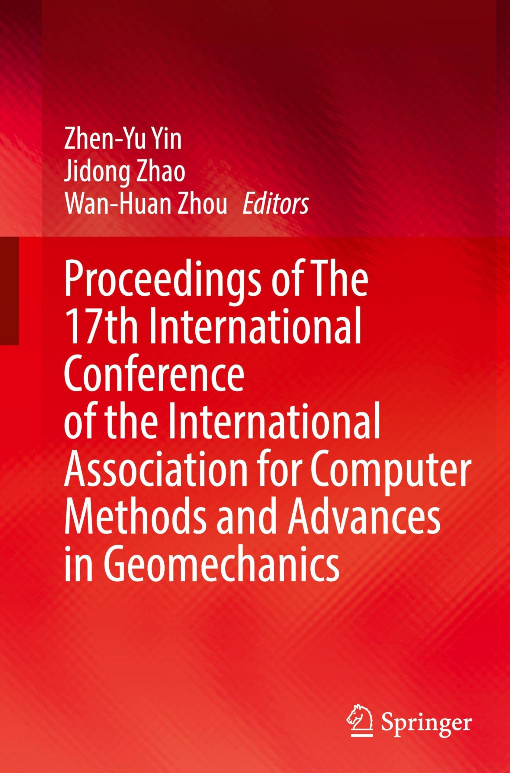 Proceedings of The 17th International Conference of the International Association for Computer Methods and Advances in Geomechanics