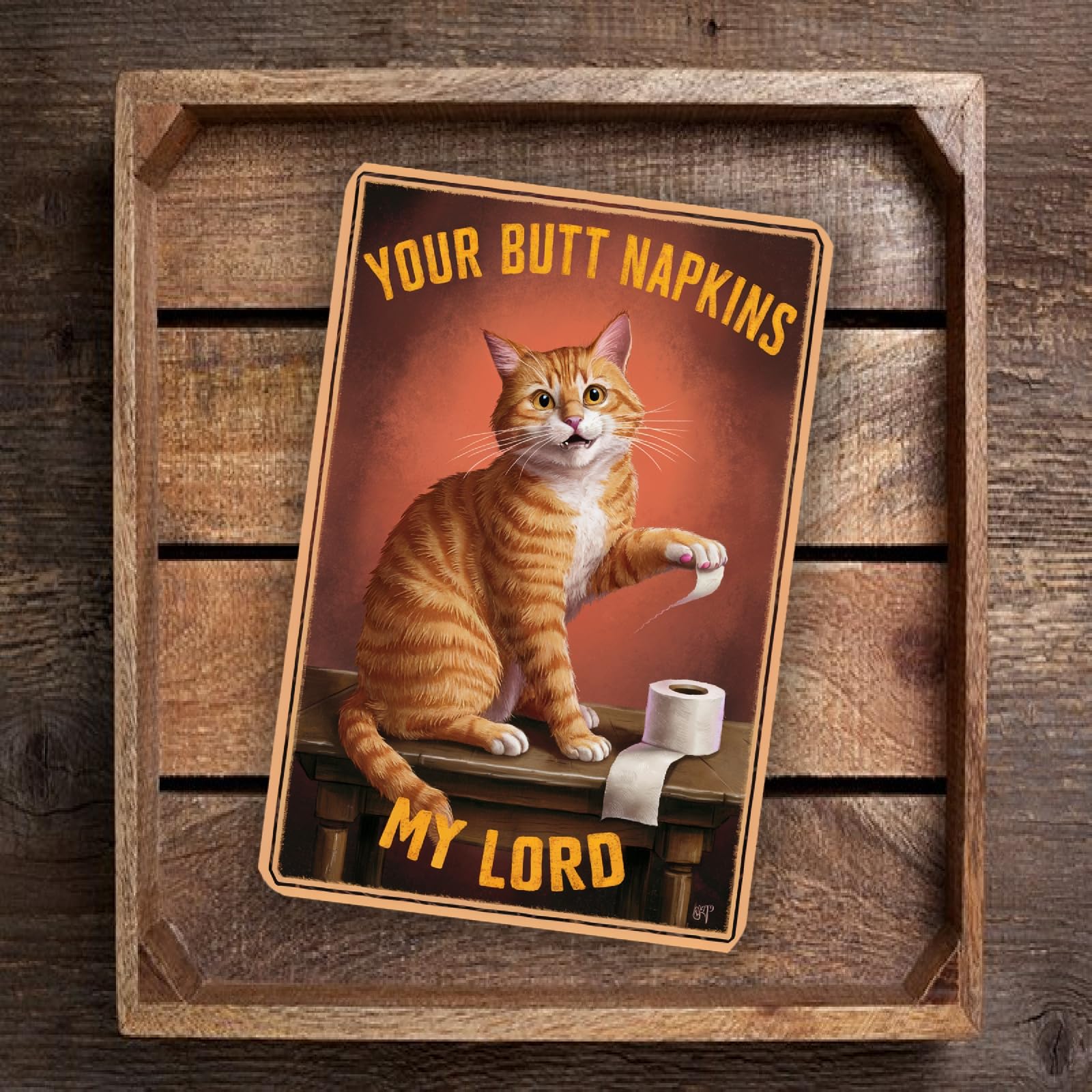 Divertido letrero de gato de estilo vintage con texto en inglés "Your Butt Napkins, My Lord", arte humorístico de pared de 8 x 12 pulgadas con gato atigrado naranja juguetón