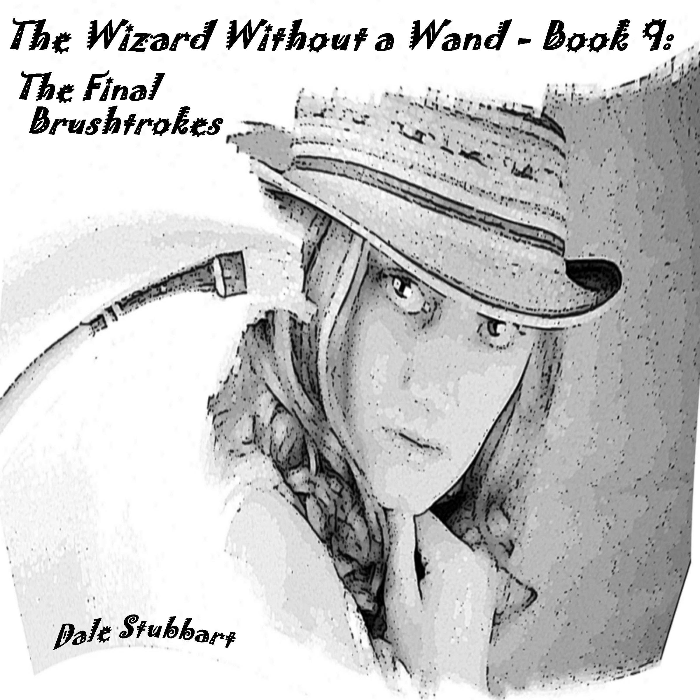 Cover art for The Wizard Without a Wand, Book 9: The Final Brushstrokes
