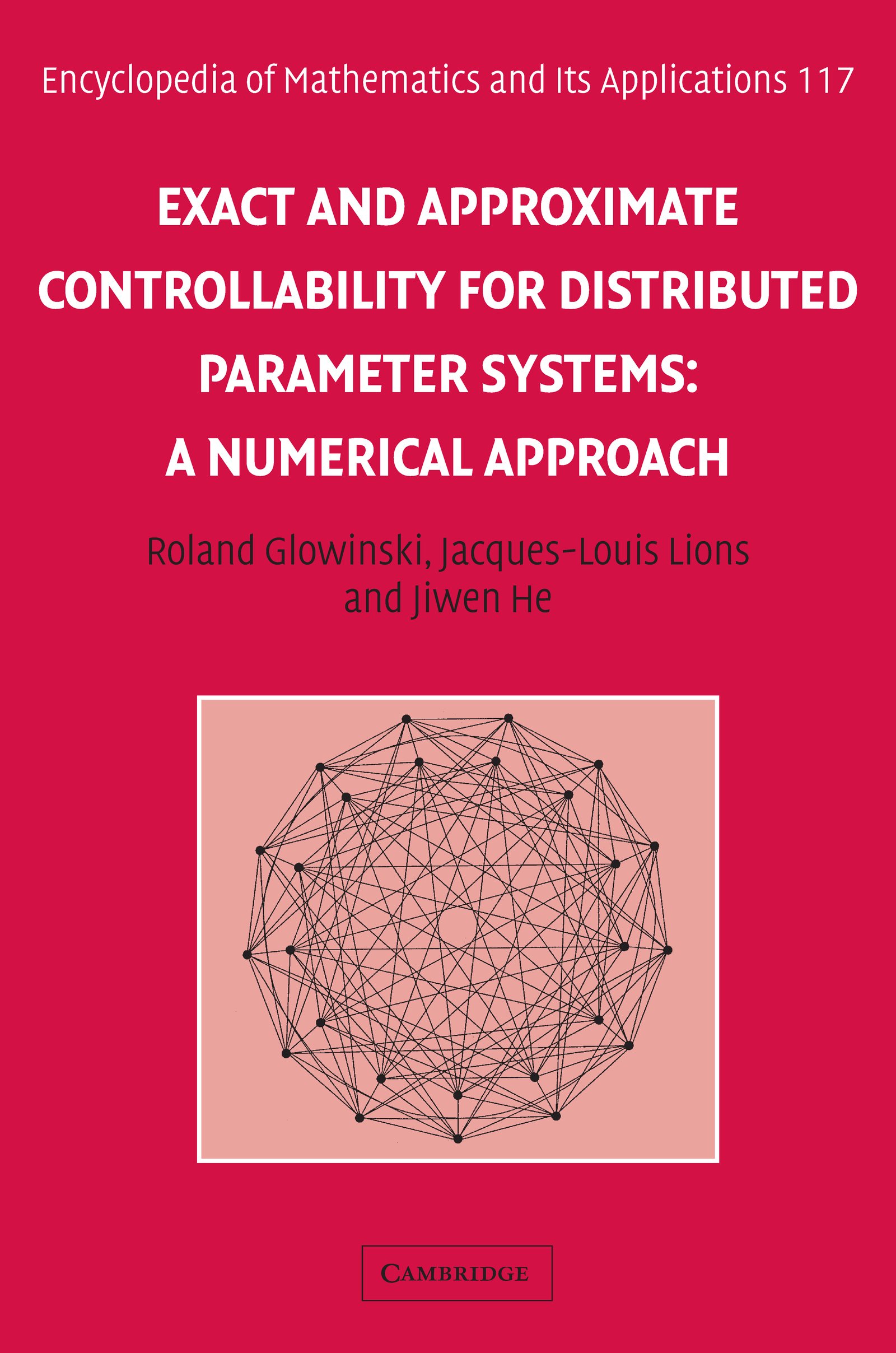 Exact and Approximate Controllability for Distributed Parameter Systems: A Numerical Approach (Encyclopedia of Mathematics and its Applications Book 117)
