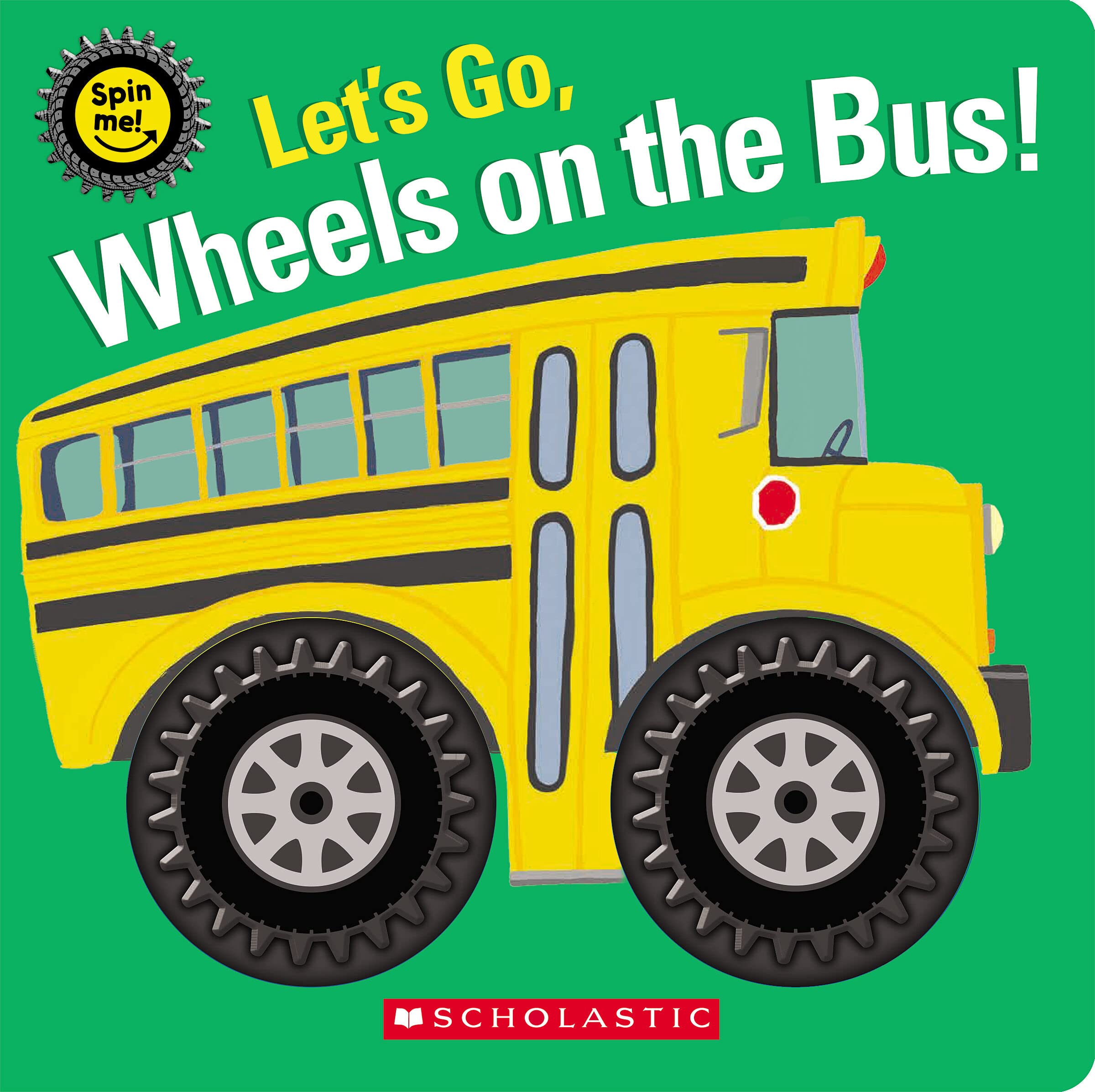 Let's Go, Wheels on the Bus! (Spin Me!) Novelty Book – May 2, 2023