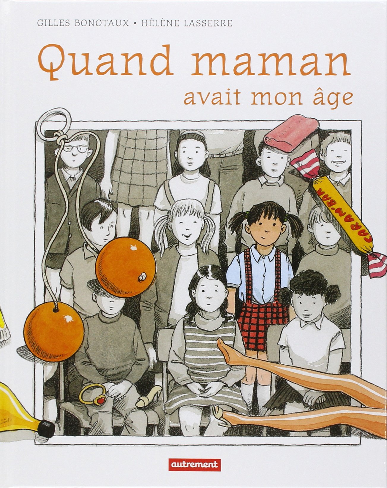 Amazon Fr Quand Maman Avait Mon Age Lasserre Helene Bonataux Gilles Livres