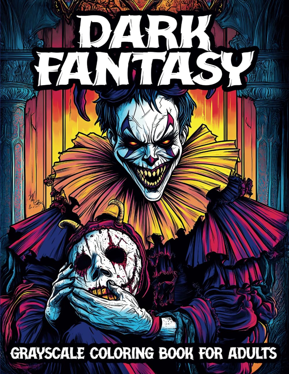 Dark Fantasy Grayscale Coloring Book for Adults: Featuring Witches, Dark Angels, Demons, Vampires, Grim and Gothic, and more - For Stress Relief and Relaxation