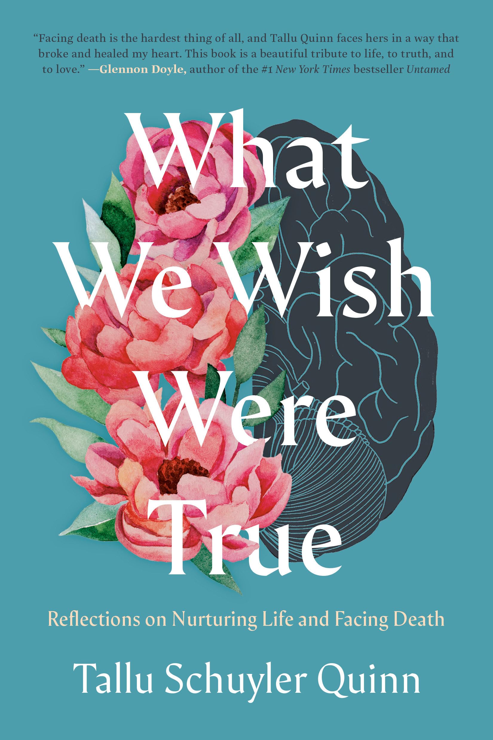Buy What We Wish Were True: Reflections on Nurturing Life and Facing Death — BookShops.in