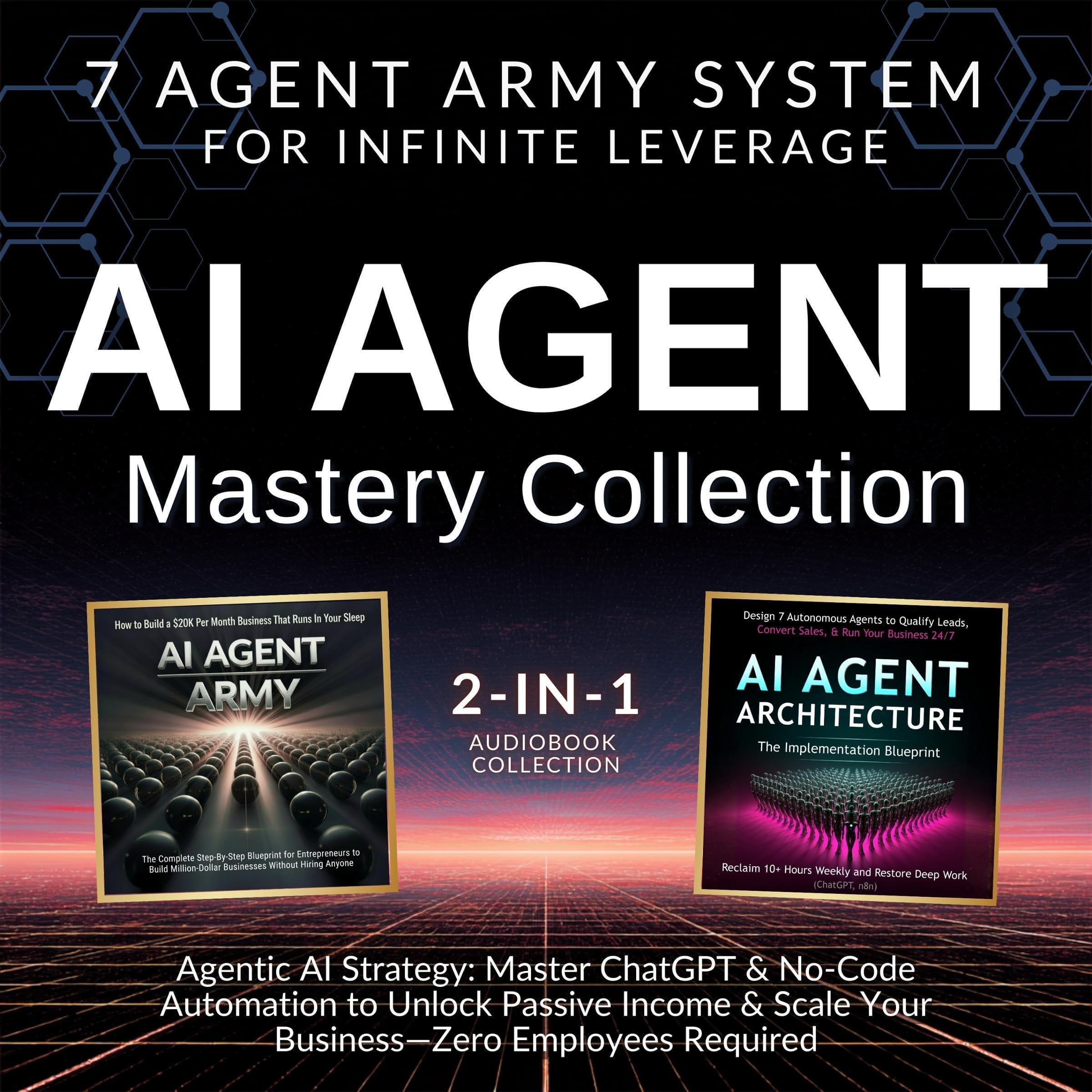 Cover art for AI Agent Mastery Collection: 7 Agent Army System for Infinite Leverage