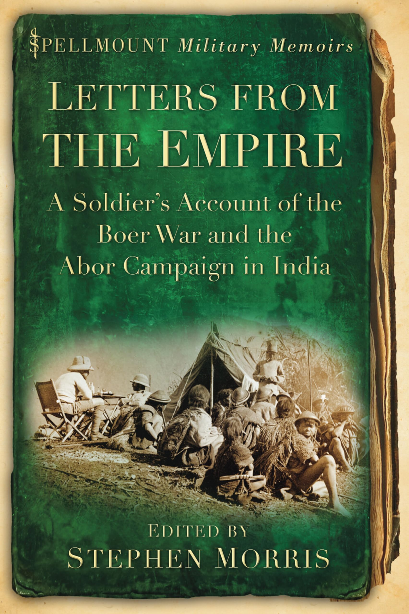 Letters from the Empire: A Soldier's Account of the Boer War and the Abor Campaign in India (Spellmount Military Memoirs)