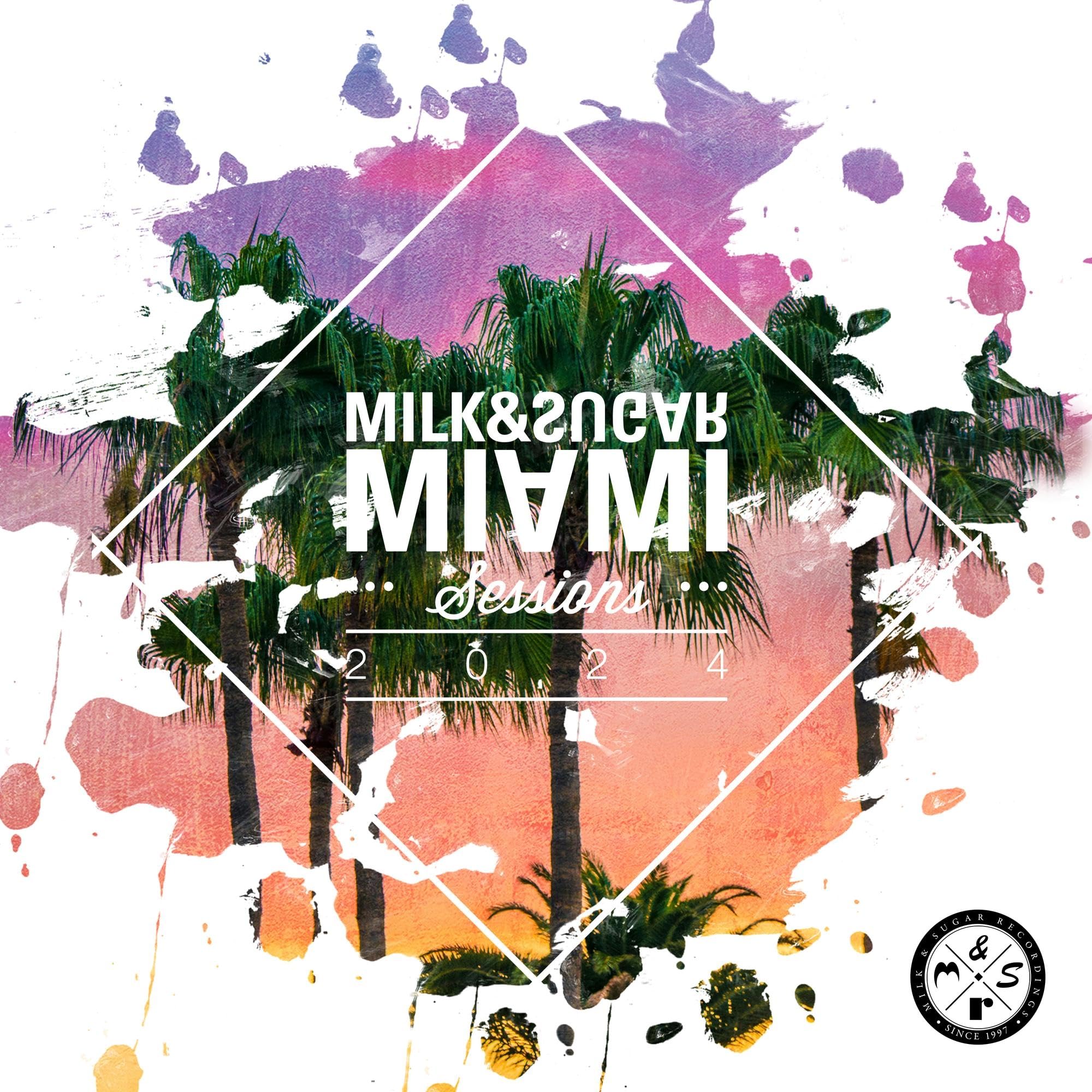 Milk & Sugar Miami Sessions 2024 (2cd)