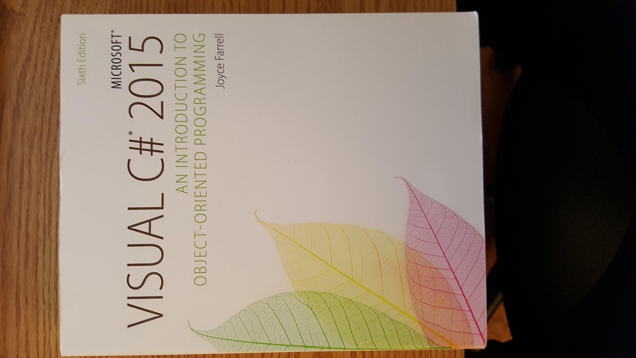 Microsoft Visual C# 2015: An Introduction to Object-Oriented Programming 6th Edition