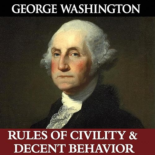 George Washington Rules Of Civility Decent Behavior By Jason McCoy george-washington-rules-of-civility-decent-behavior-by-jason-mccoy
