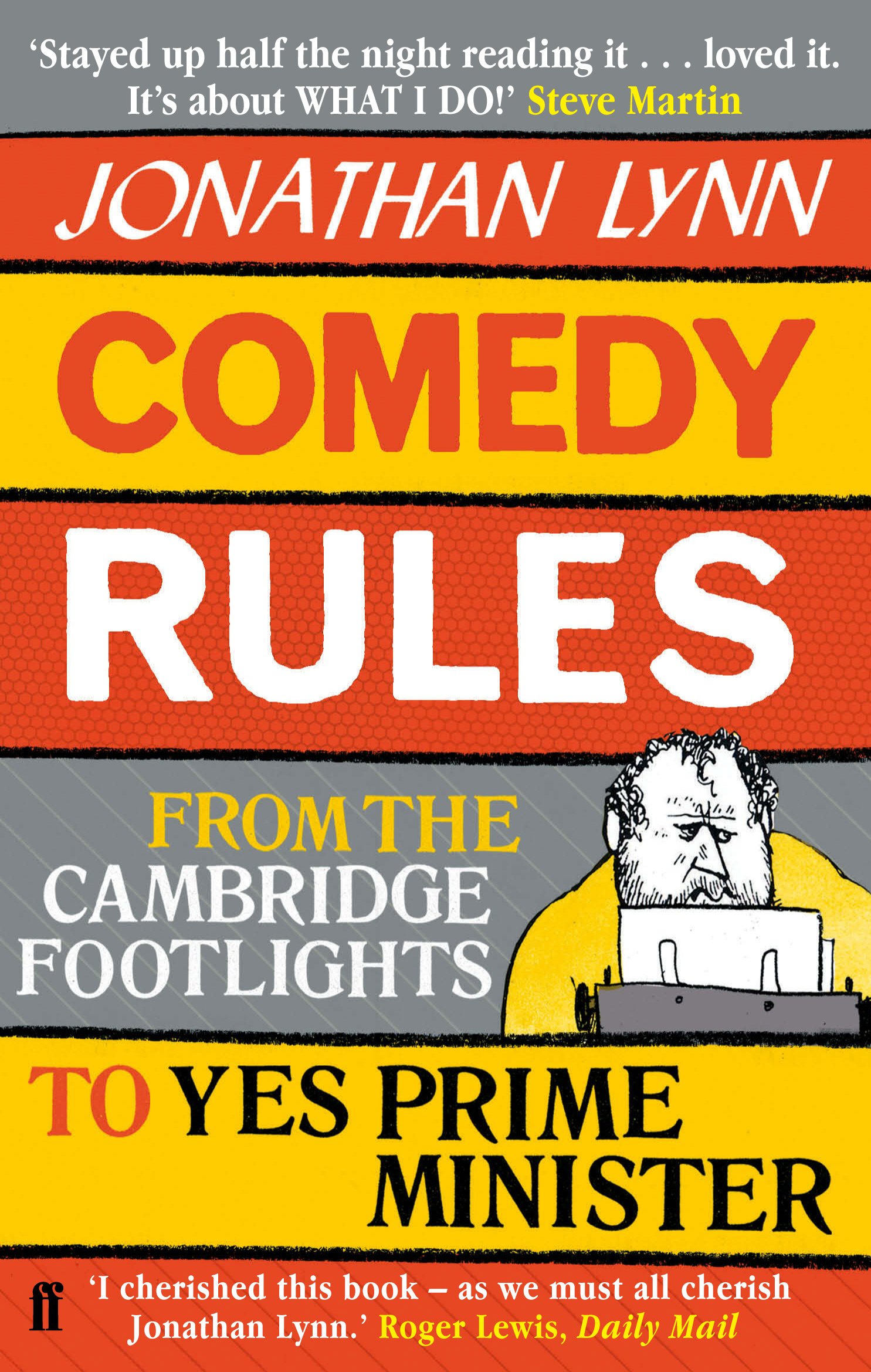 Comedy Rules: From the Cambridge Footlights to Yes, Prime Minister