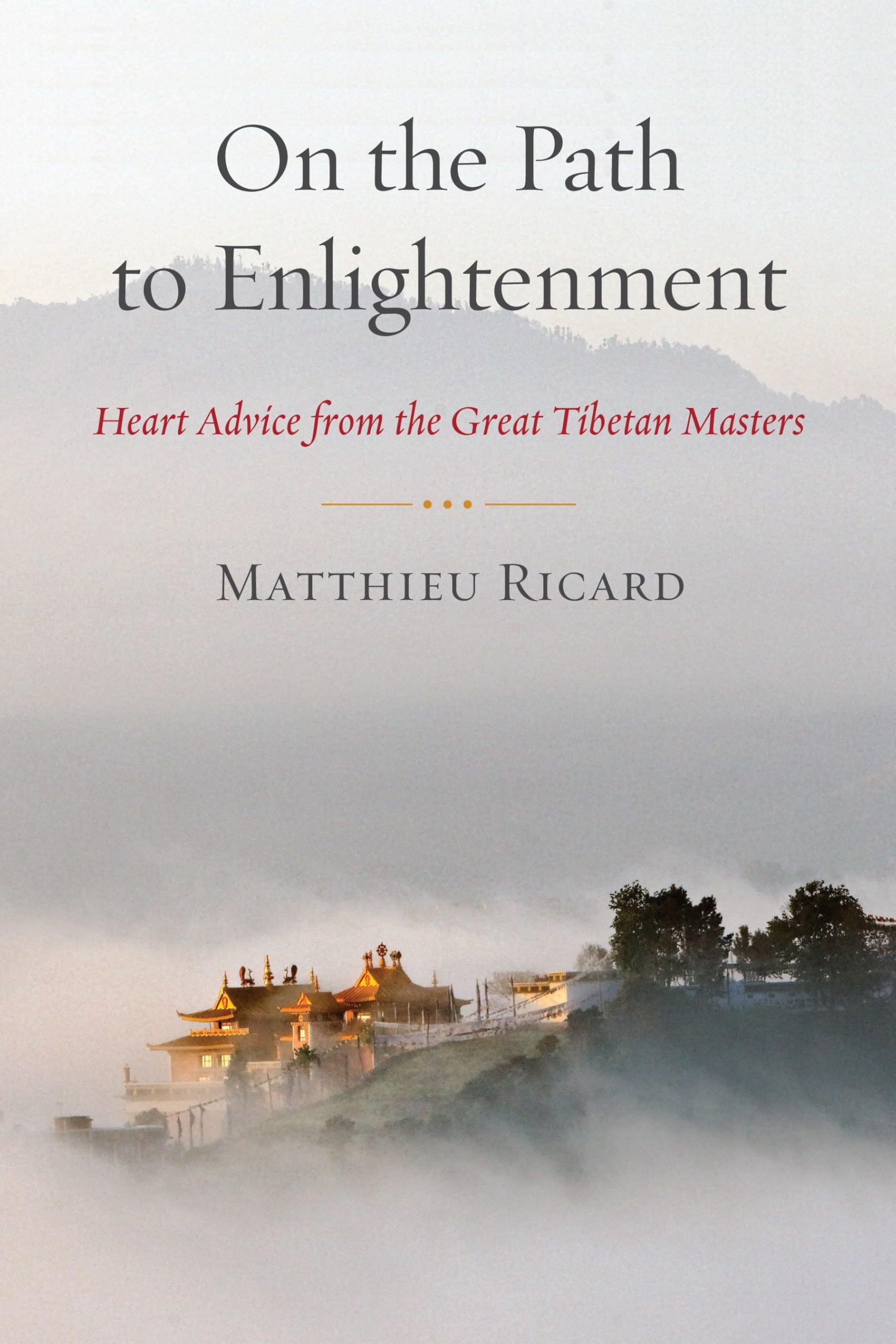On the Path to Enlightenment: Heart Advice from the Great Tibetan Masters Paperback – June 25, 2013