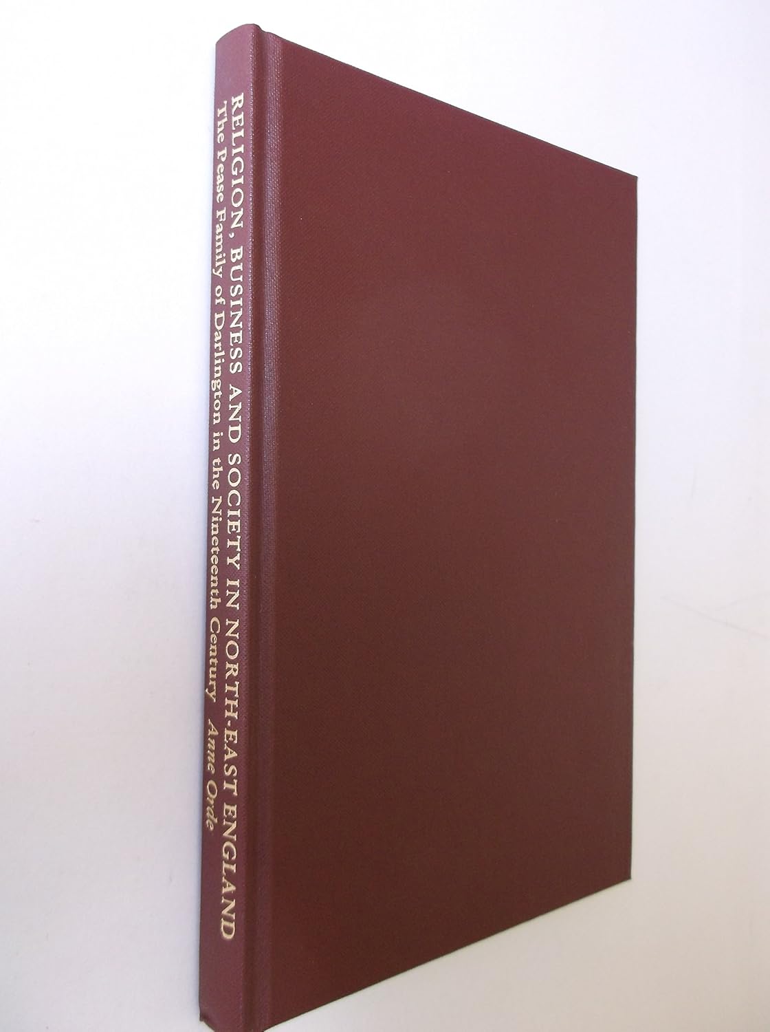 Religion, Business and Society in Northeast England The Pease Family