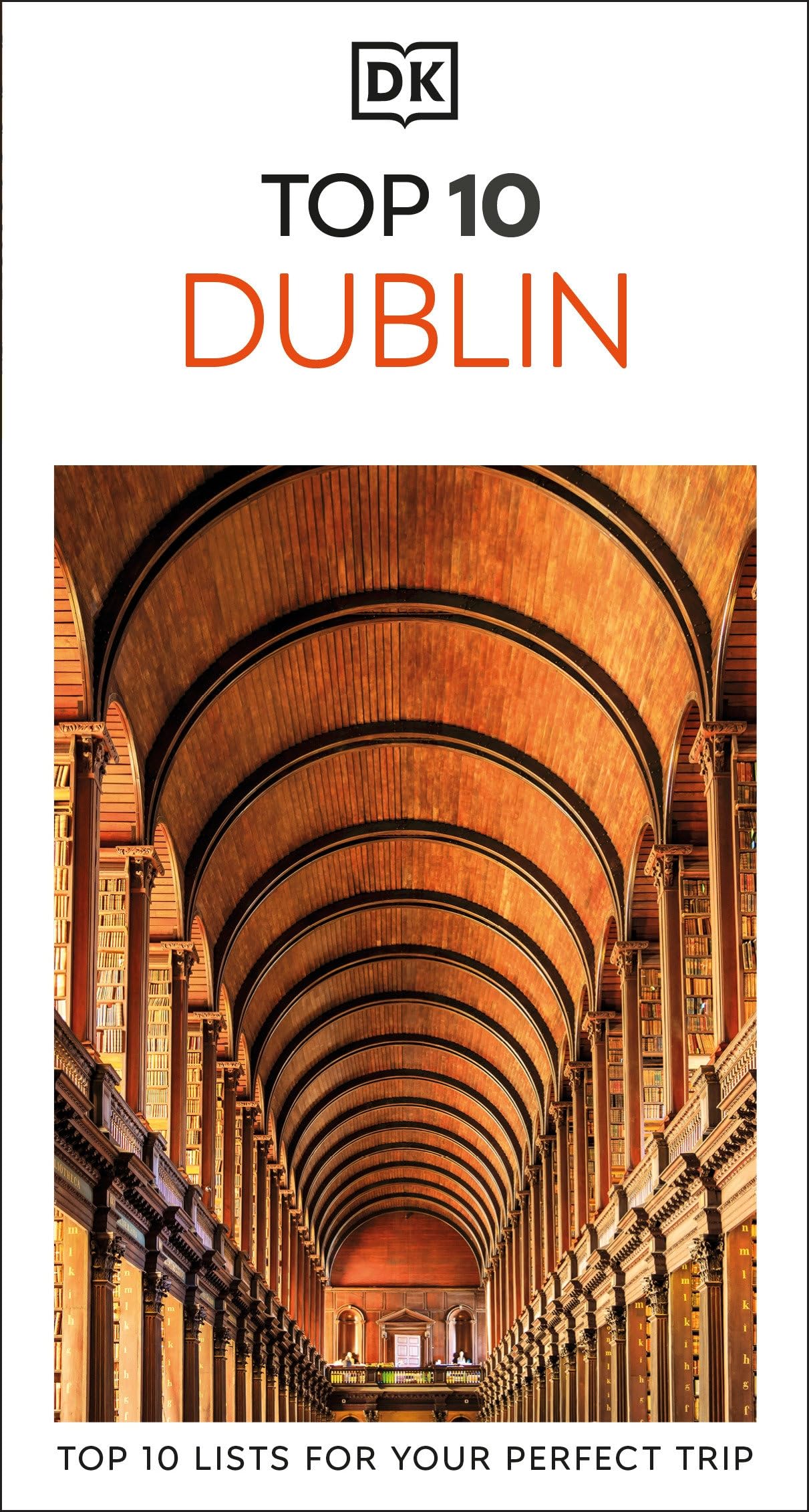 DK Top 10 Dublin: Top 10 lists for your perfect trip, plus an all-weather folded map (Pocket Travel Guide)