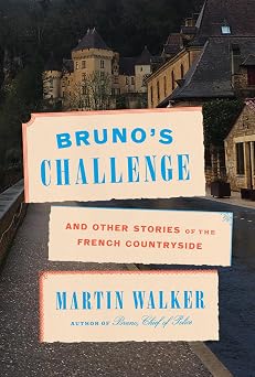 Brunos Challenge And Other Stories of the French Countryside Bruno, Chief of Police Series