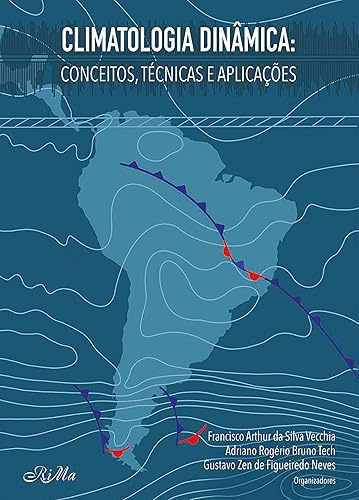 Climatologia Dinâmica: Conceitos, Técnicas e Aplicações