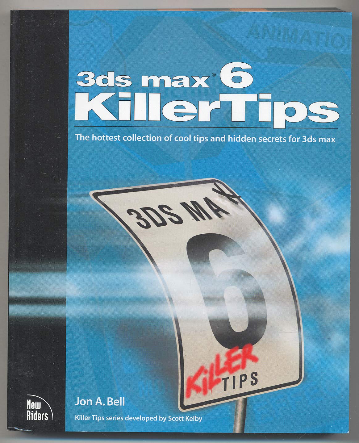 Buy 3ds max 6 Killer Tips: The Hottest Collection of Cool Tips and Hidden Secrets for 3ds Max — BookShops.in