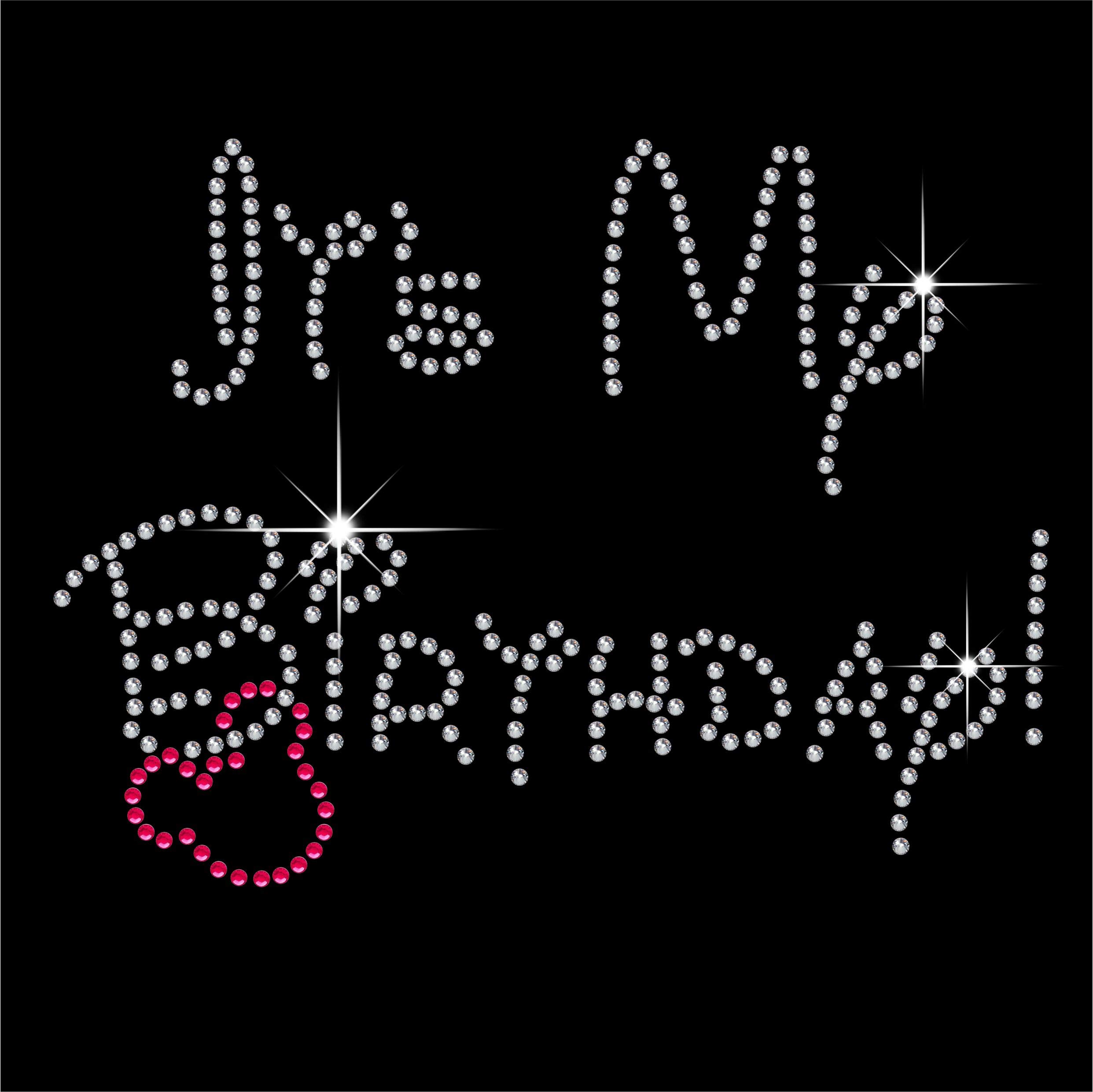 TShirt Showroom It's My Birthday Hotfix Rhinestone Diamante Iron on Transfer Motif Applique