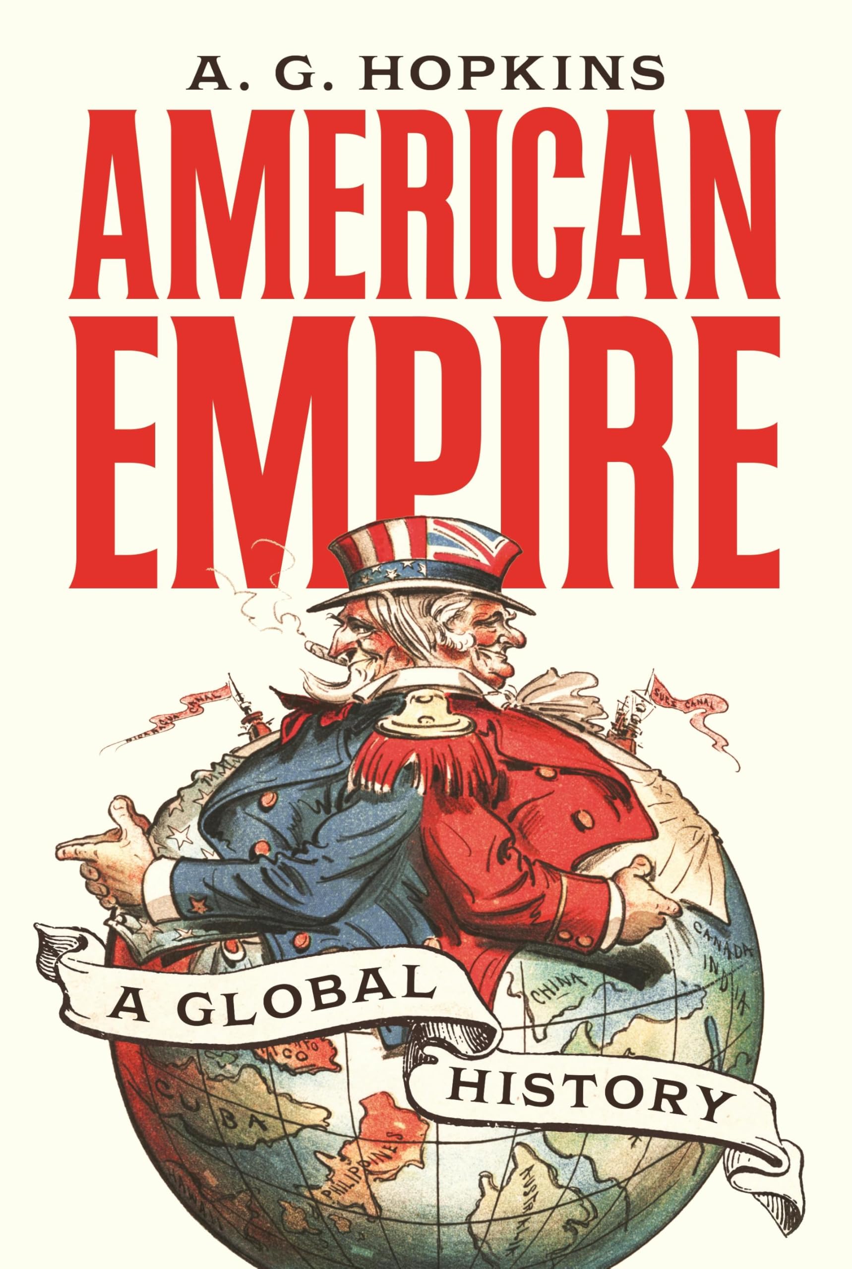 American Empire: A Global History (America in the World): 25