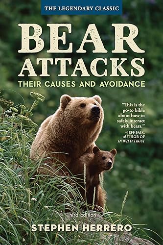 Bear Attacks: Their Causes and Avoidance, 3rd Edition: Their Causes and Avoidance 3ed
