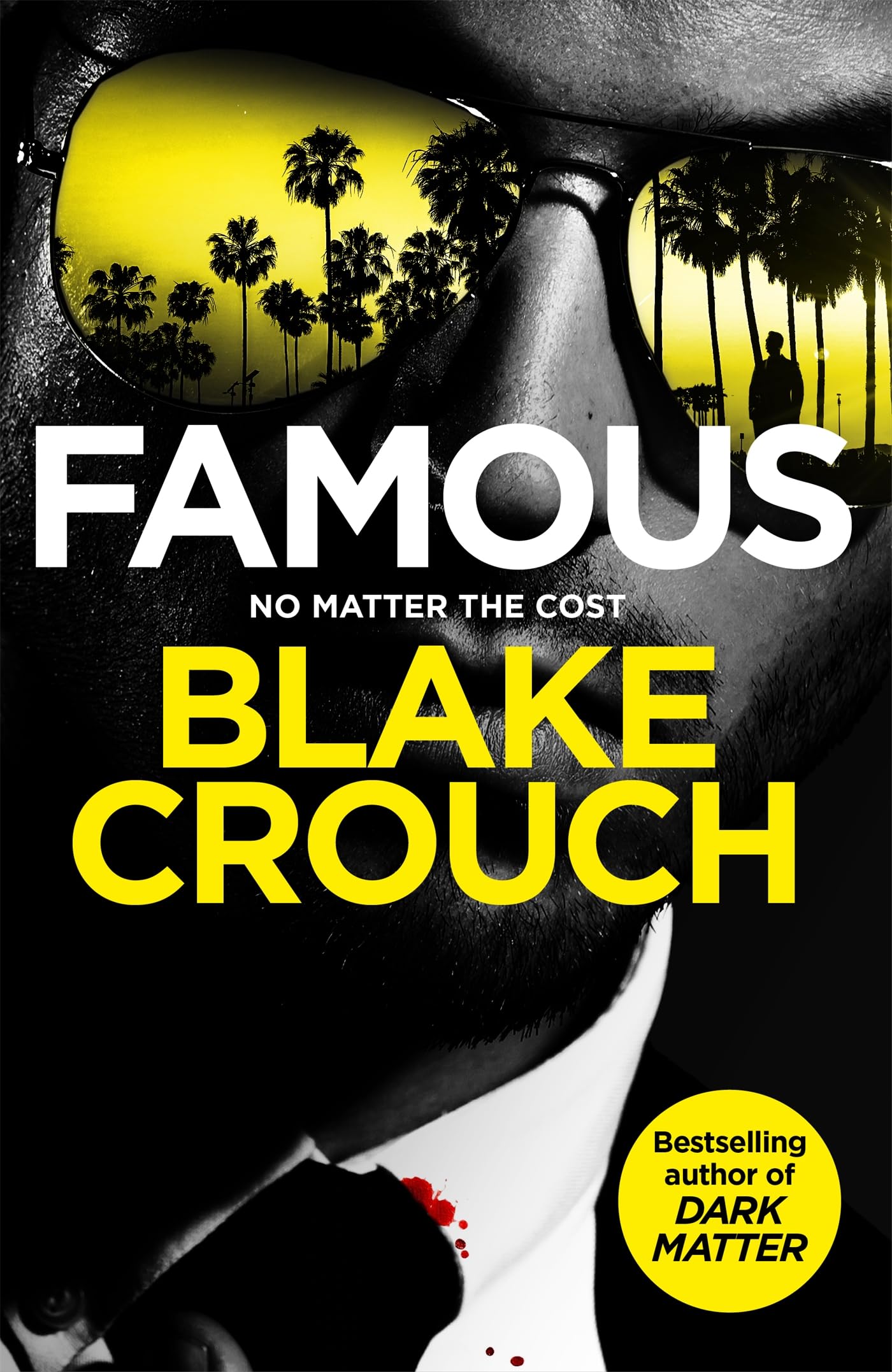 Famous: From the Bestselling Author and Creator of Number One Apple TV Series Dark Matter (English Edition)