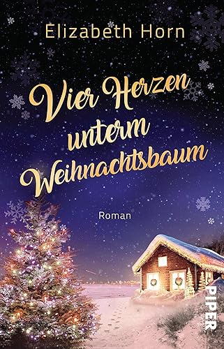 Vier Herzen unterm Weihnachtsbaum Roman  Gefühlvoll-witziger Roman um Liebeschaos und Familientrubel (German Edition)