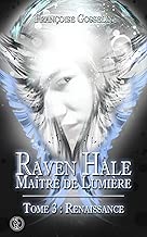 Download Raven Hale 3 : Maître de lumière: Renaissance PDF