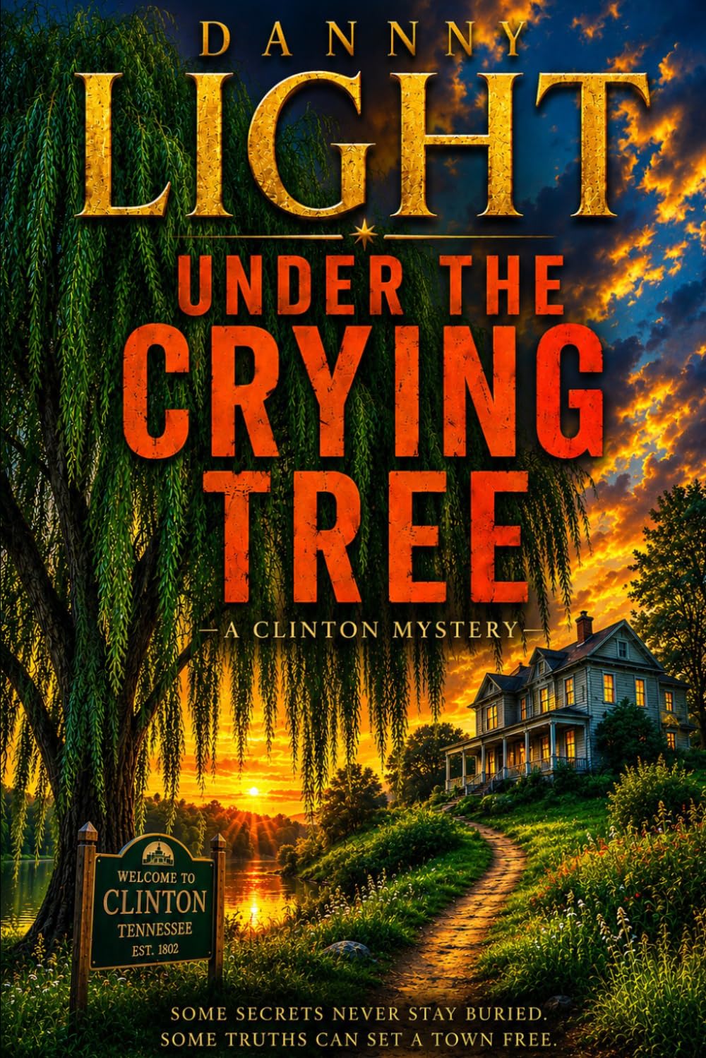 Under The Crying Tree (The Clinton City Mystery Series)