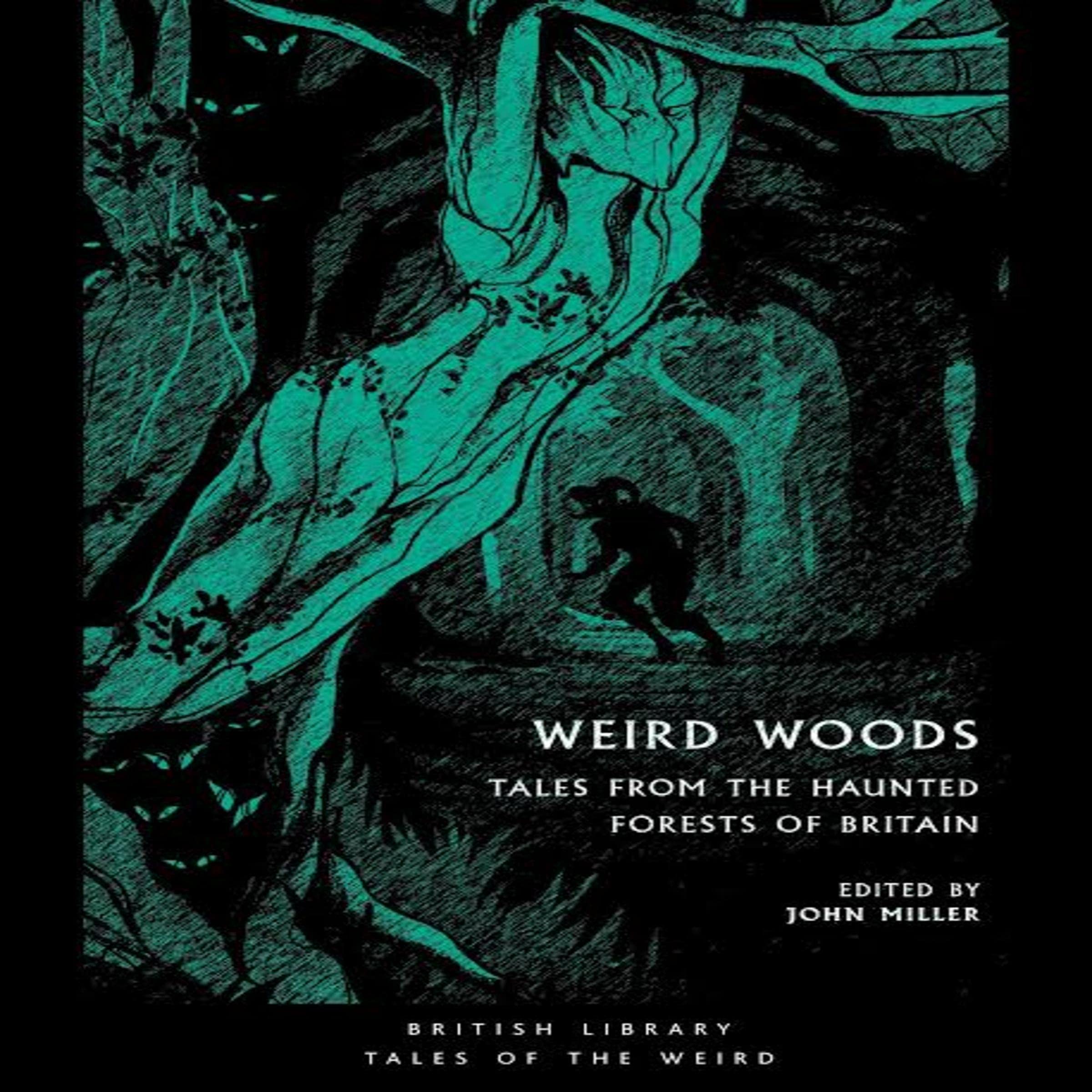 Cover art for Weird Woods: Tales from the Haunted Forests of Britain