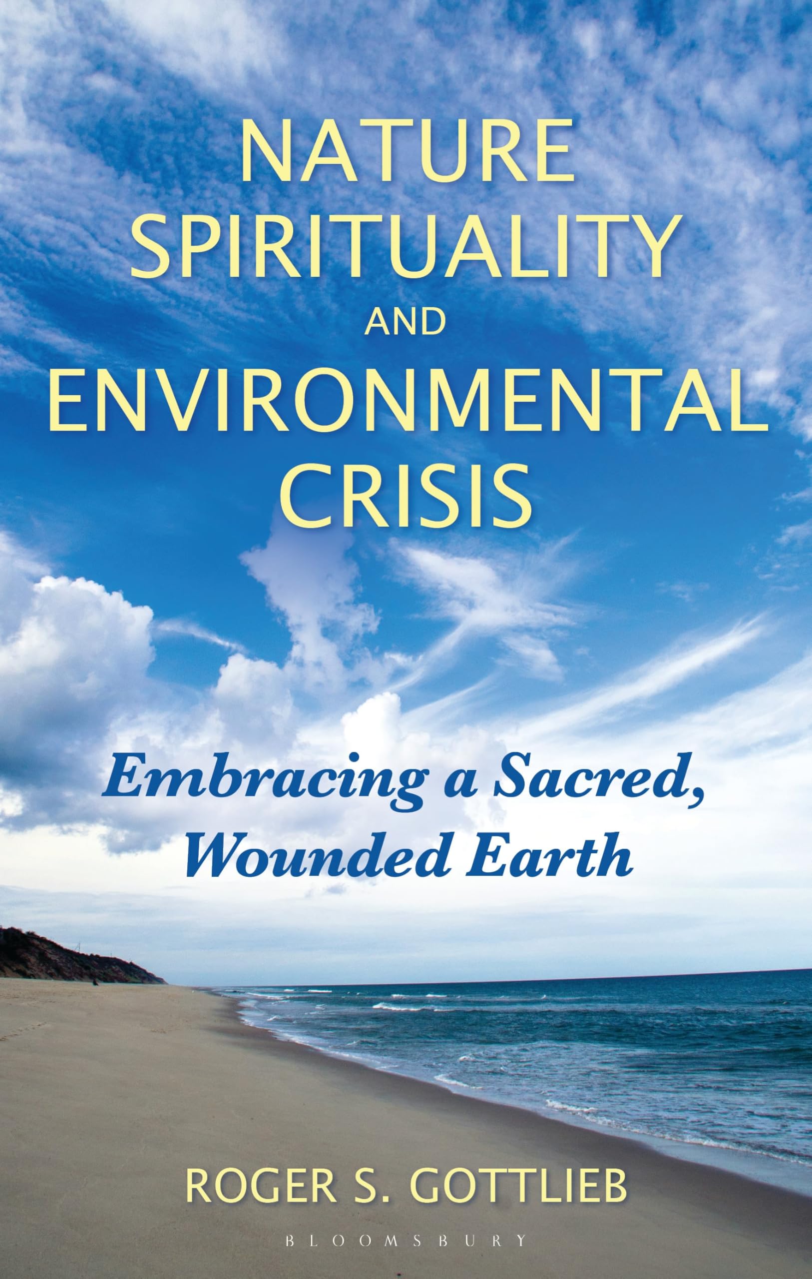 Nature Spirituality and Environmental Crisis: Embracing a Sacred, Wounded Earth