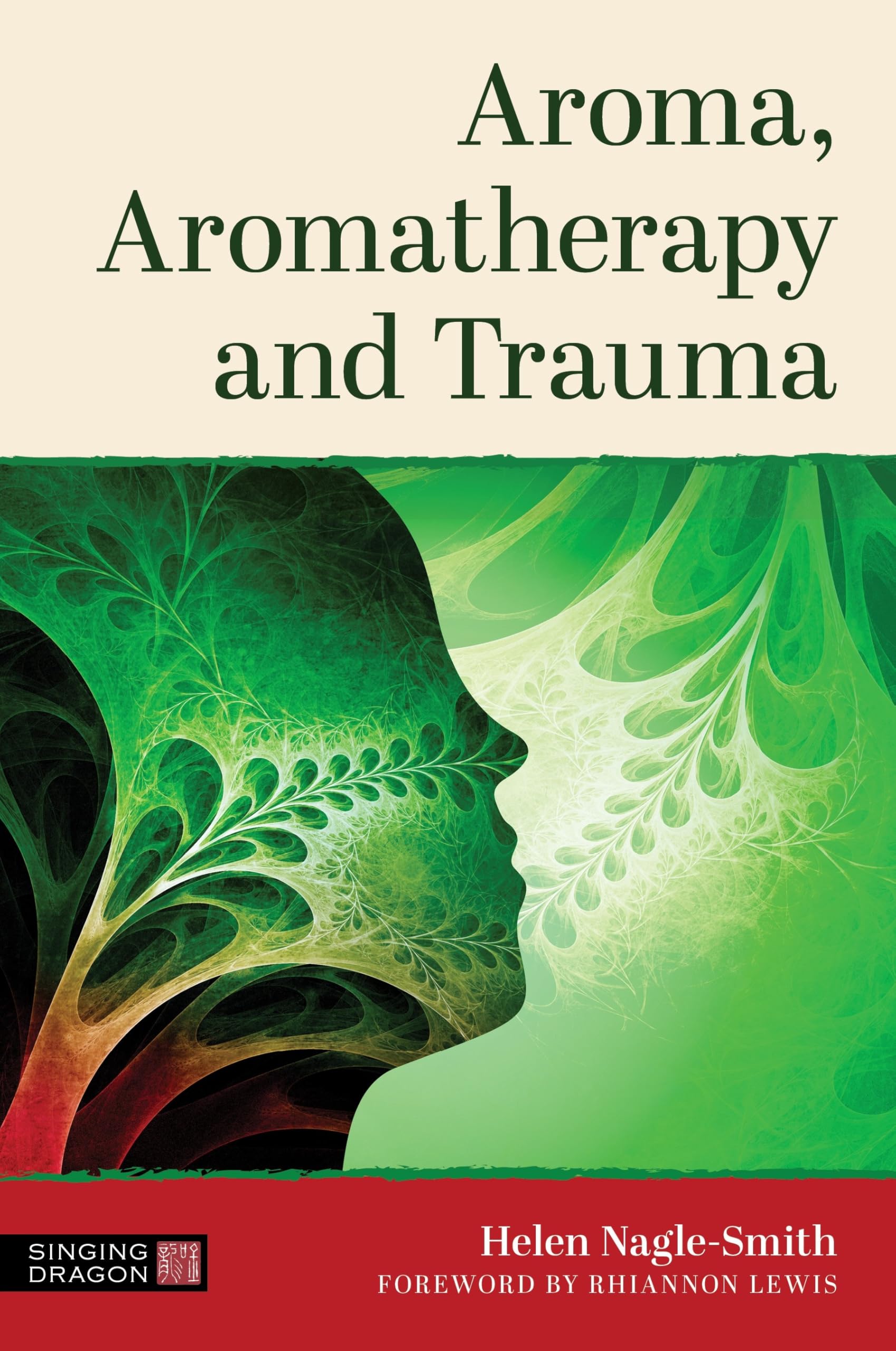Aroma, Aromatherapy and Trauma by Helen Nagle-Smith - 9781805012795