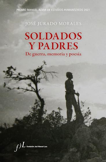 Soldados y Padres. De Guerra Memoria y Poesia
