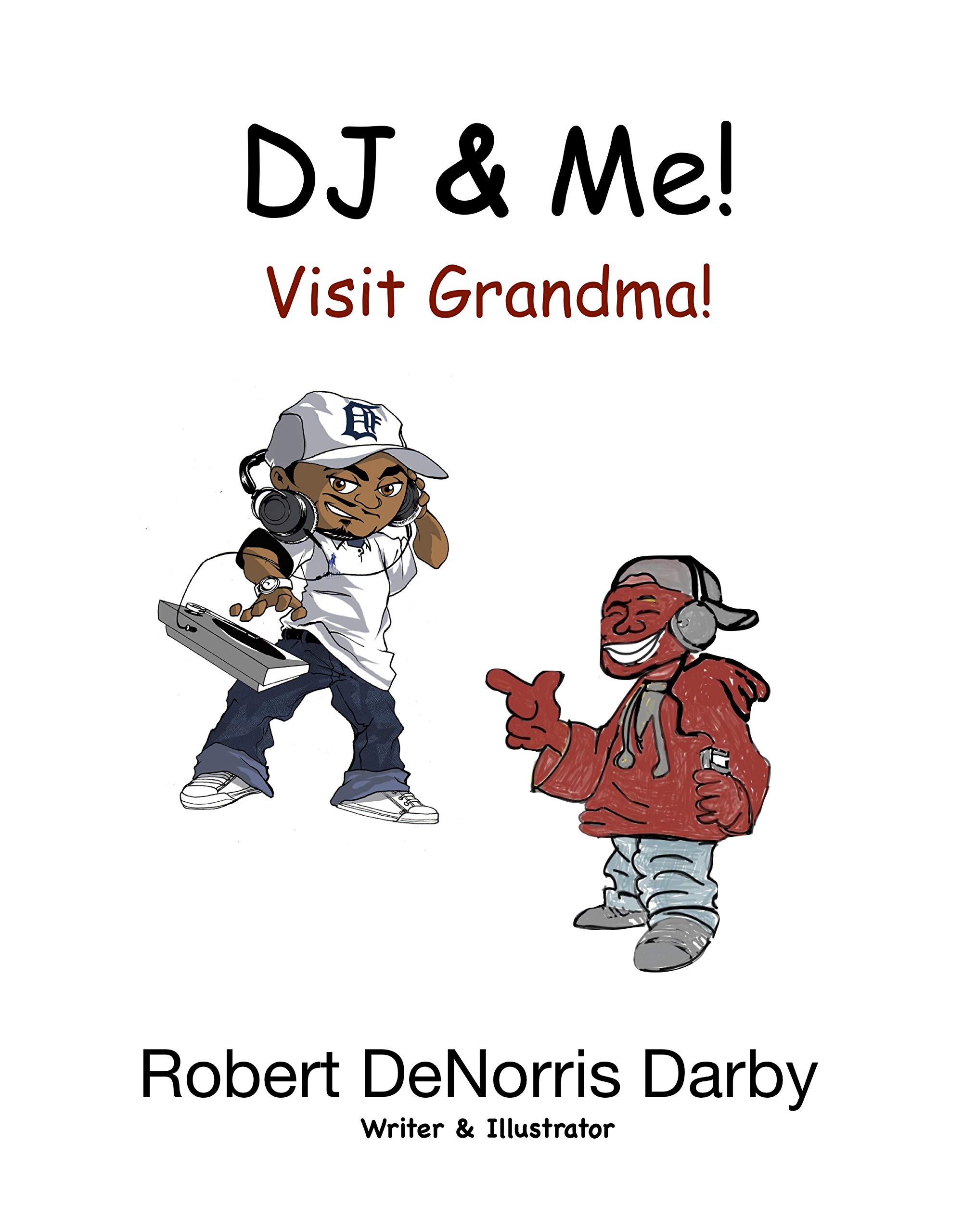 D. J. And Me Visit Grandma (DJ And Me Book 3)