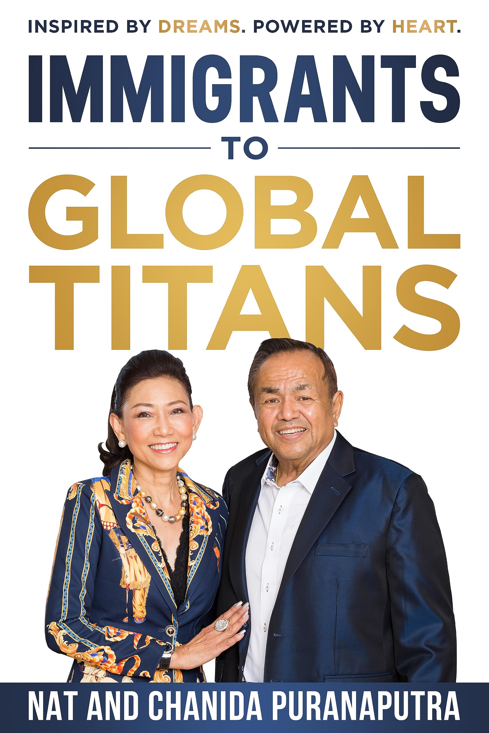 Immigrants to Global Titans: Inspired by dreams. Powered by heart.