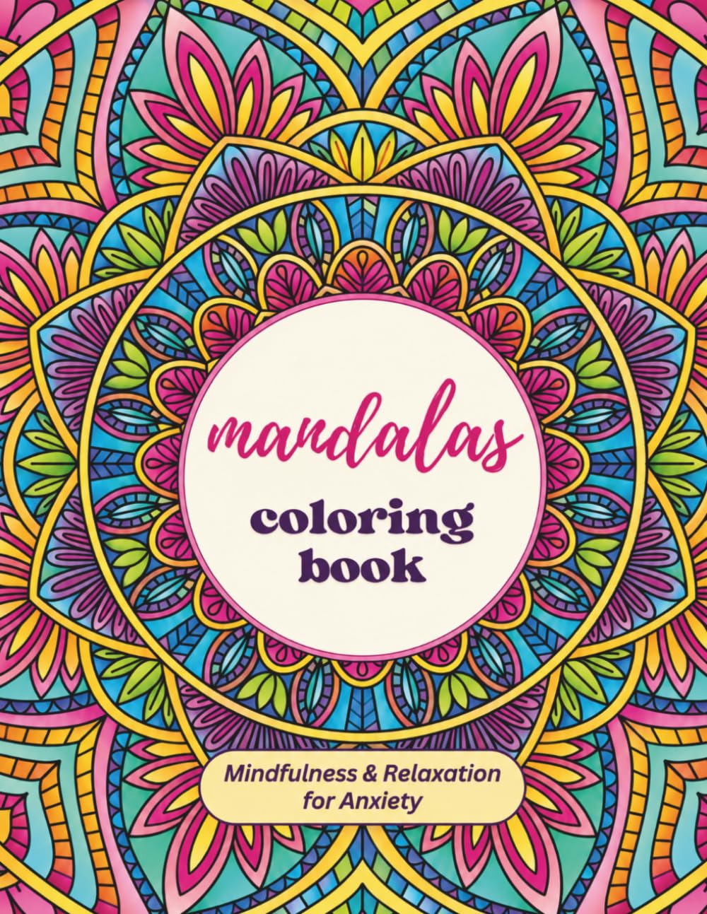 Mandalas Coloring Book: Mindfulness & Relaxation for Anxiety