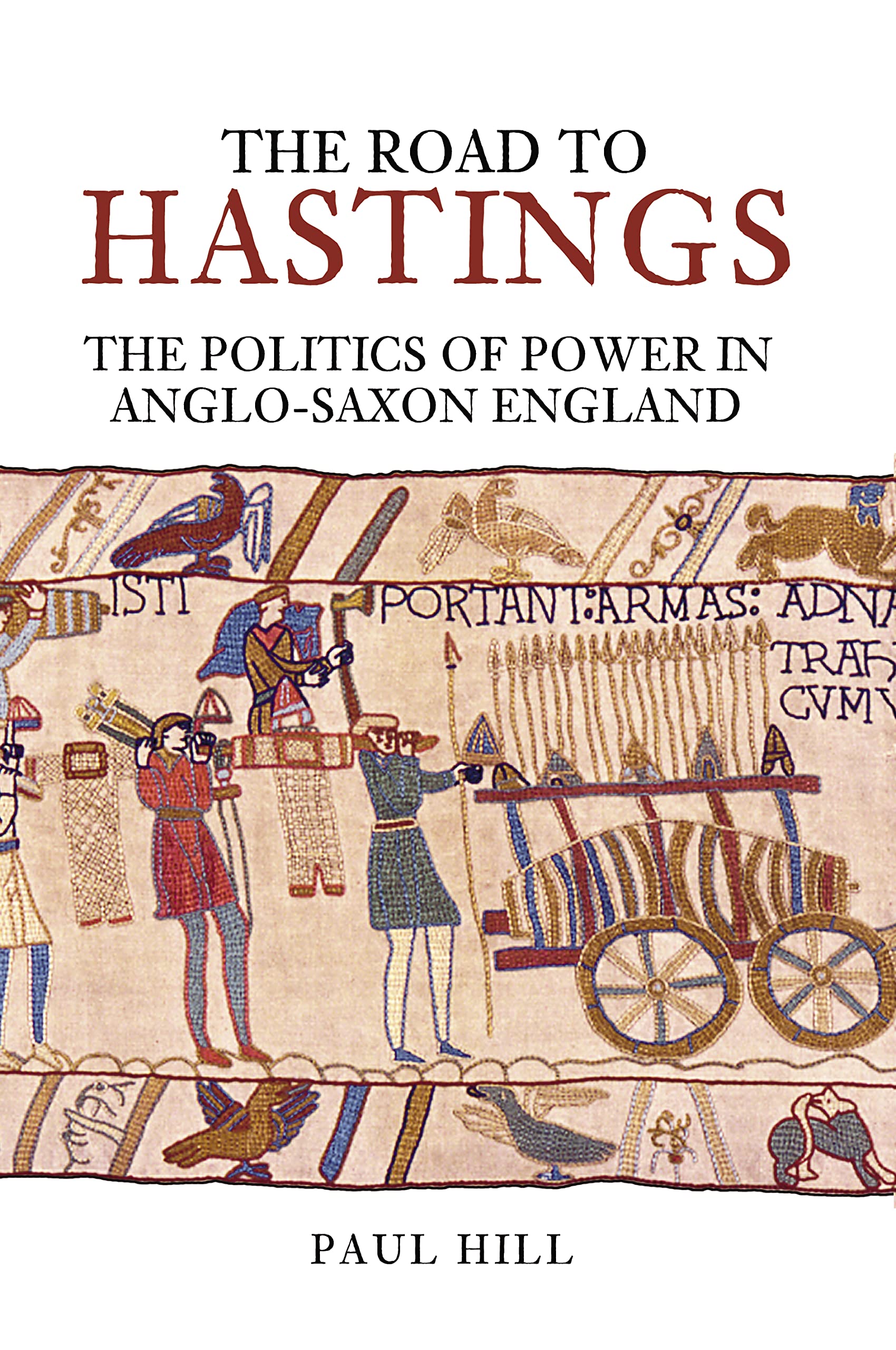 The Road to Hastings by Paul Hill PAPERBACK 9780752433080