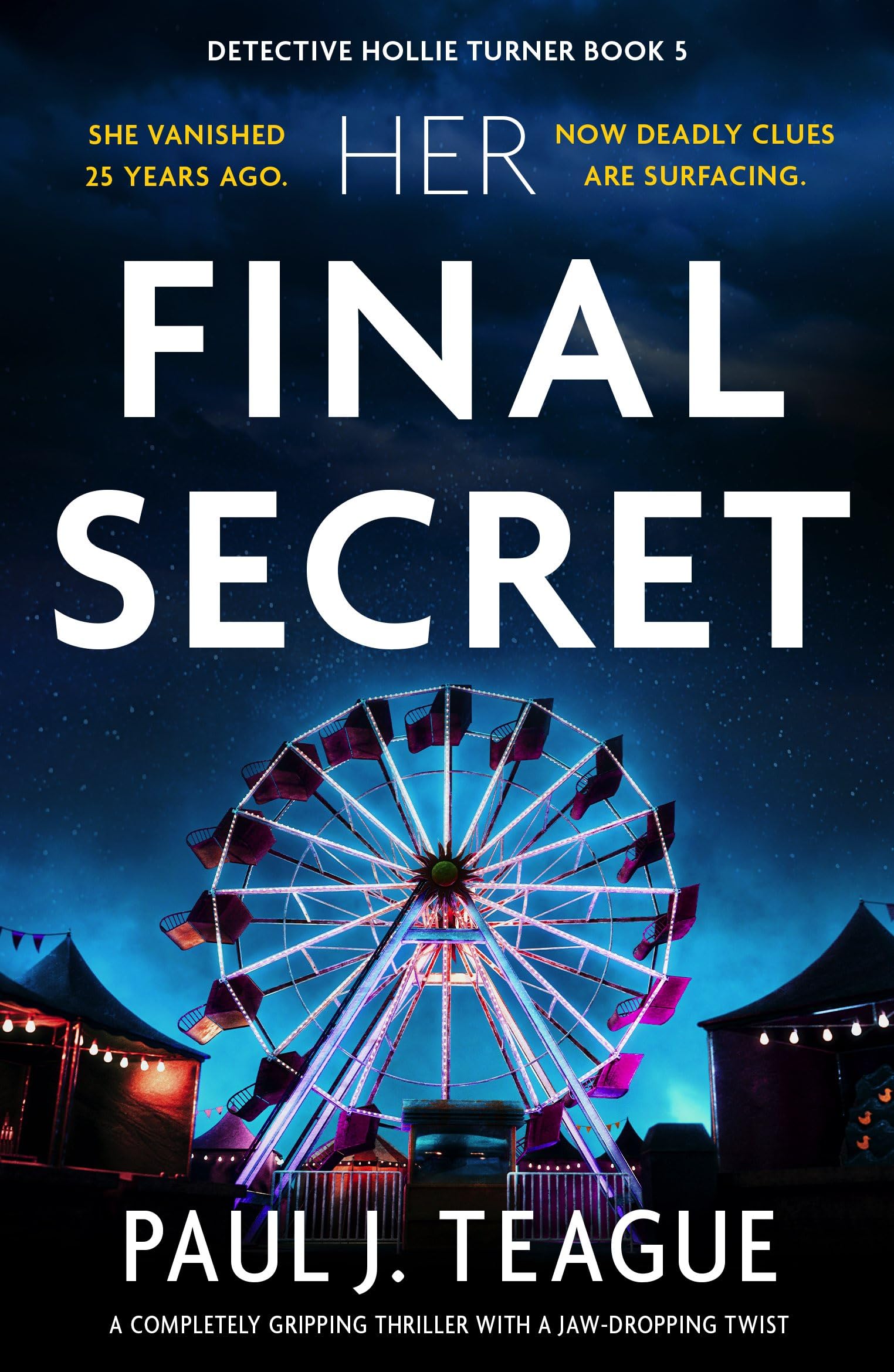 Her Final Secret: A completely gripping thriller with a jaw-dropping twist: 5 (Detective Hollie Turner)